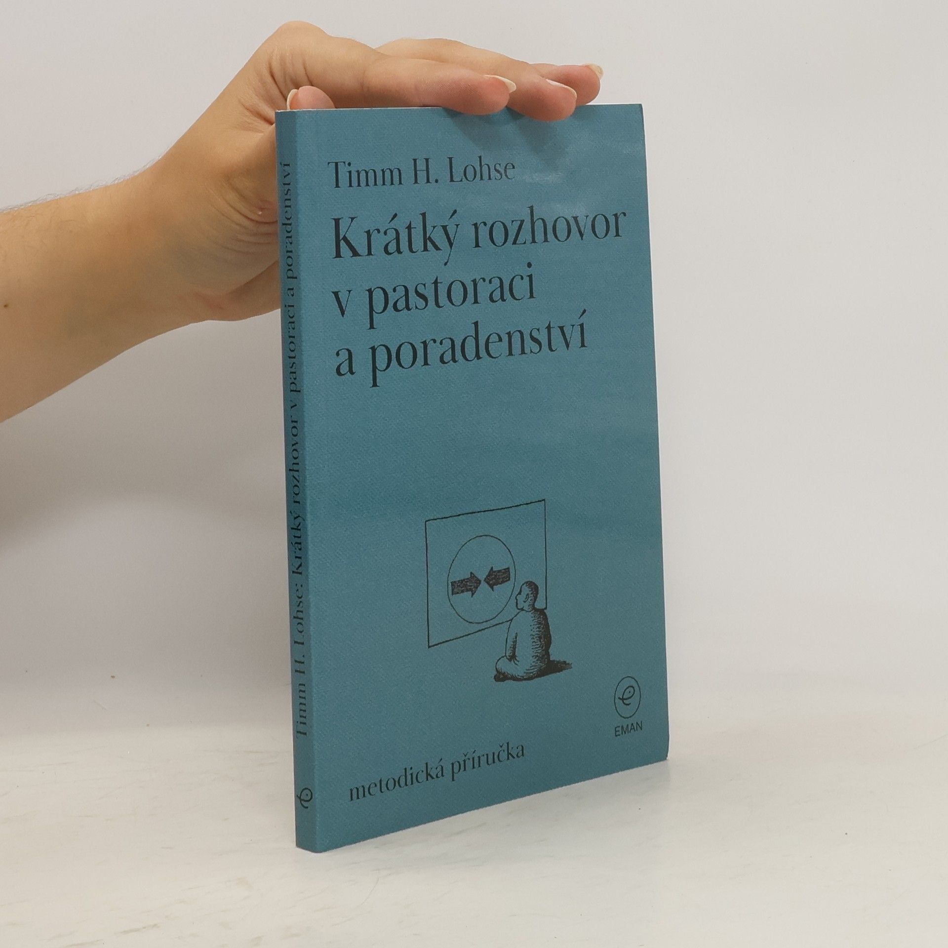 Timm H. Lohse Krátký rozhovor v pastoraci a poradenství