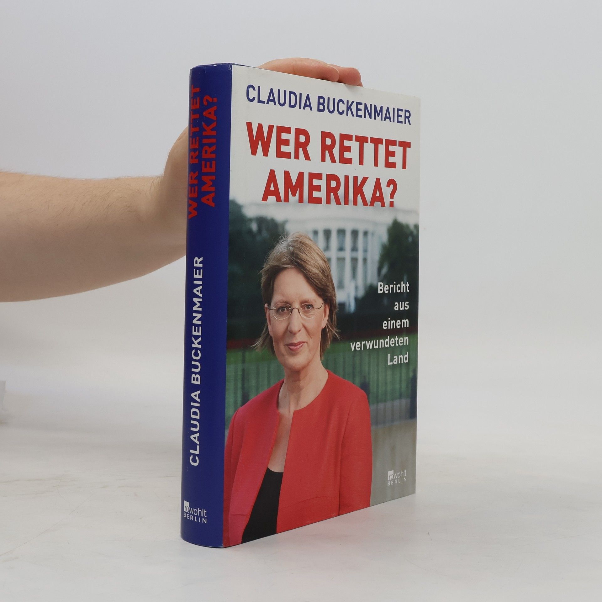 Claudia Buckenmaier Wer rettet Amerika?