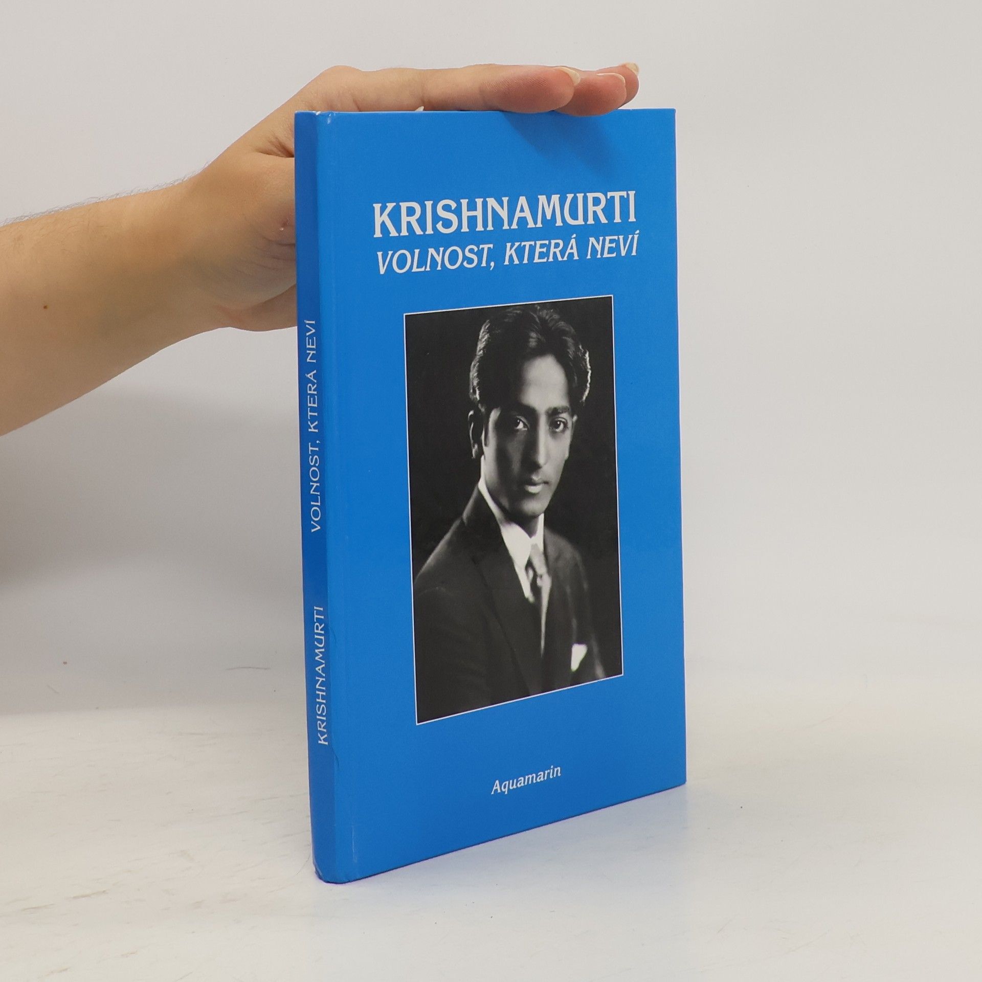 Jiddu Krishnamurti Volnost, která neví