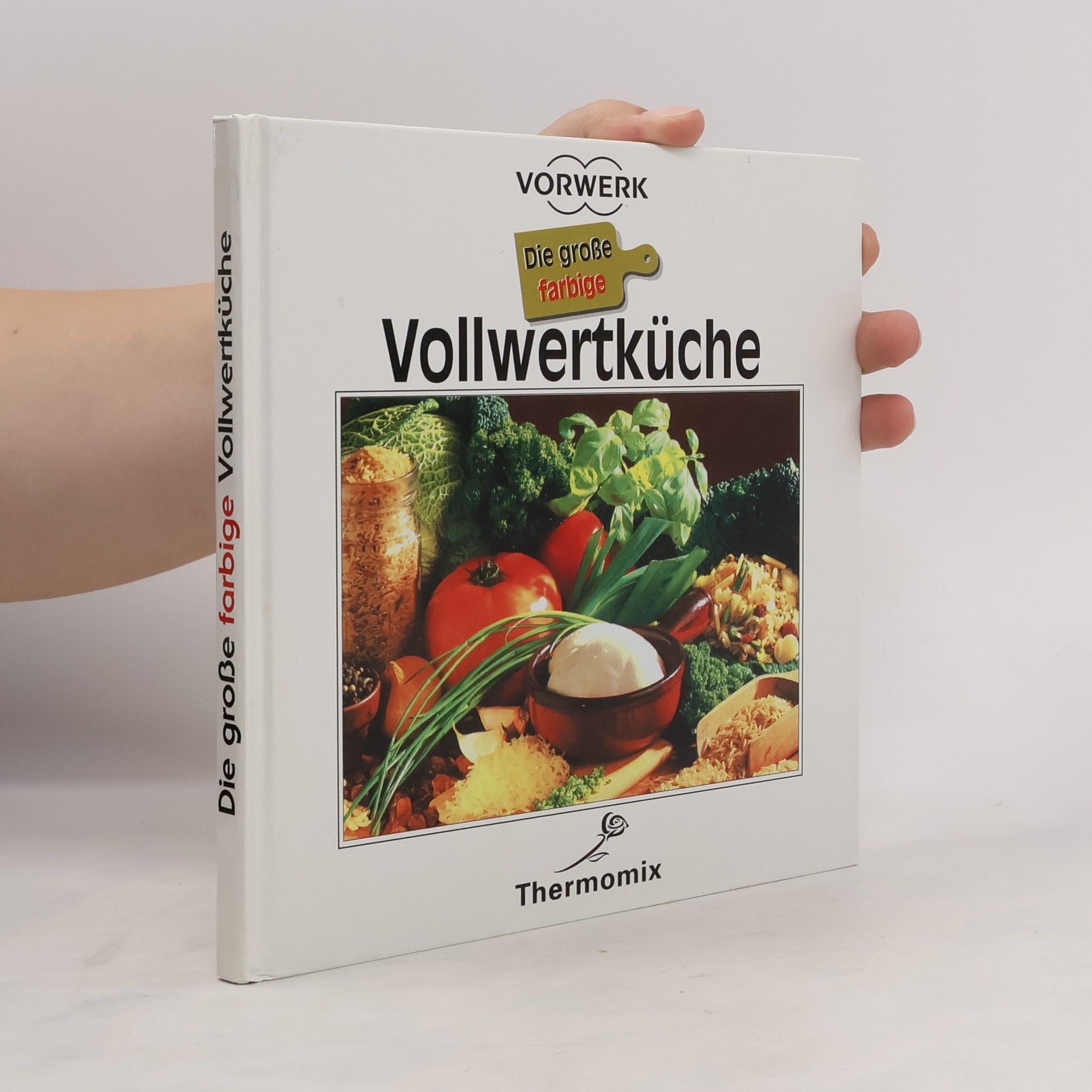 Collectif d'auteurs Die große farbige Vollwertküche