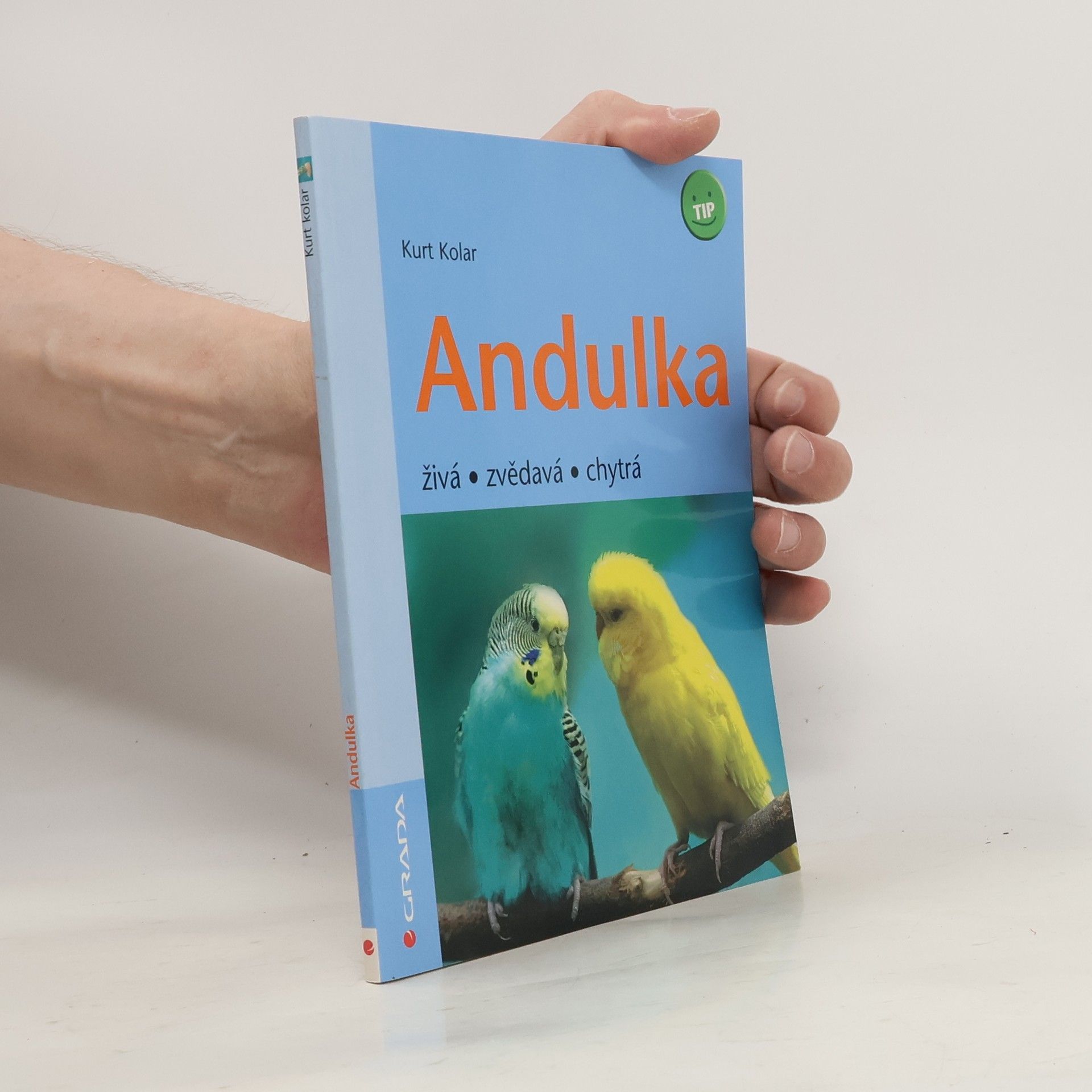 Kurt Kolar Andulka : živá, zvědavá, chytrá