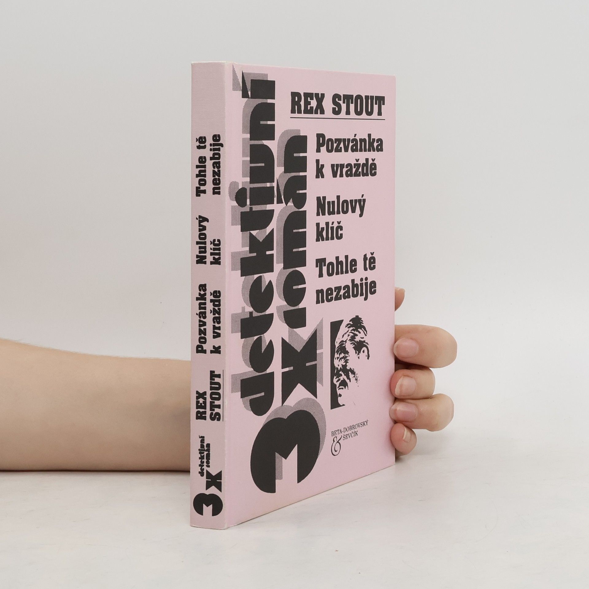 Rex Stout Pozvánka k vraždě; Nulový klíč; Tohle tě nezabije