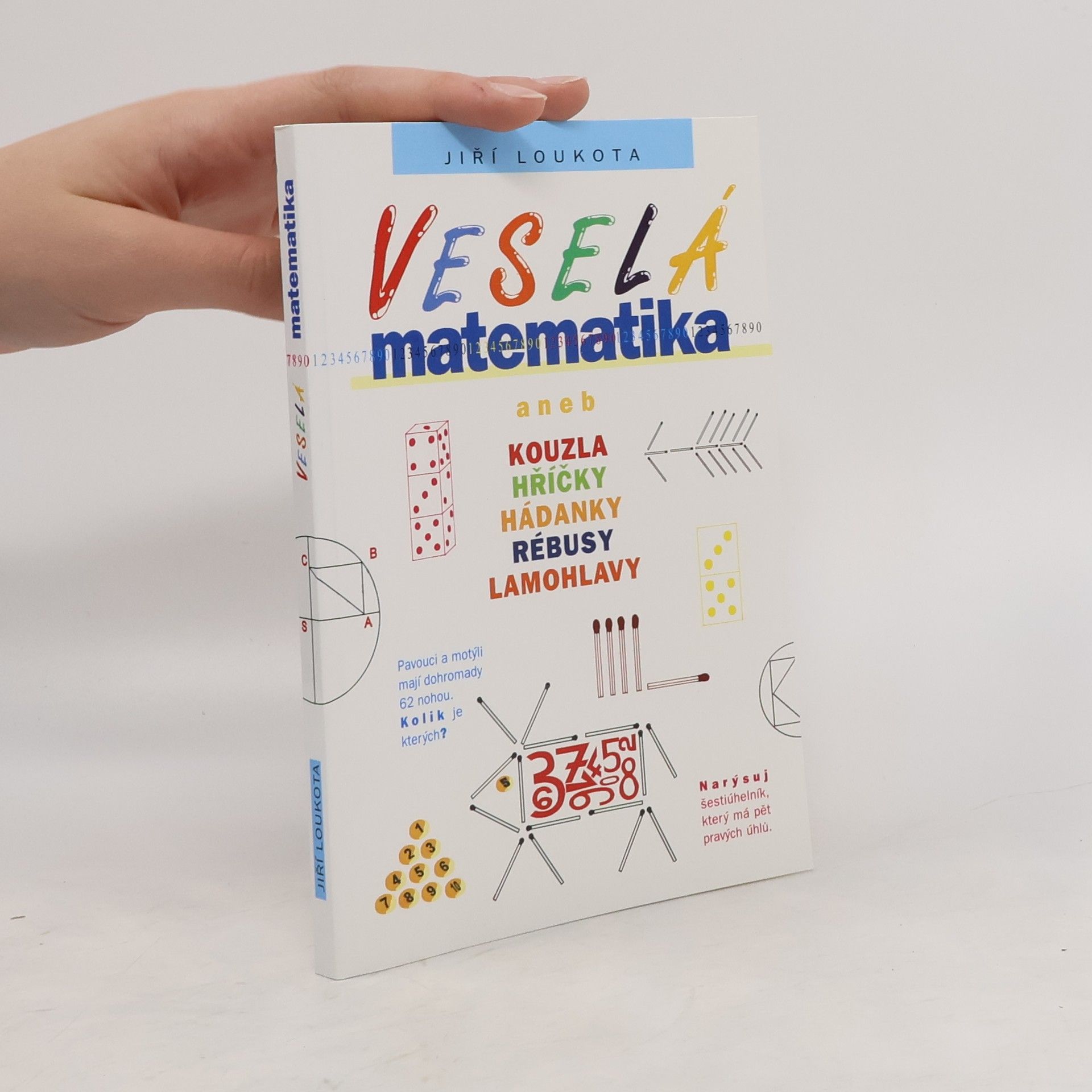 Jiří Loukota Veselá matematika aneb Kouzla, hříčky, hádanky, rébusy, lamohlavy