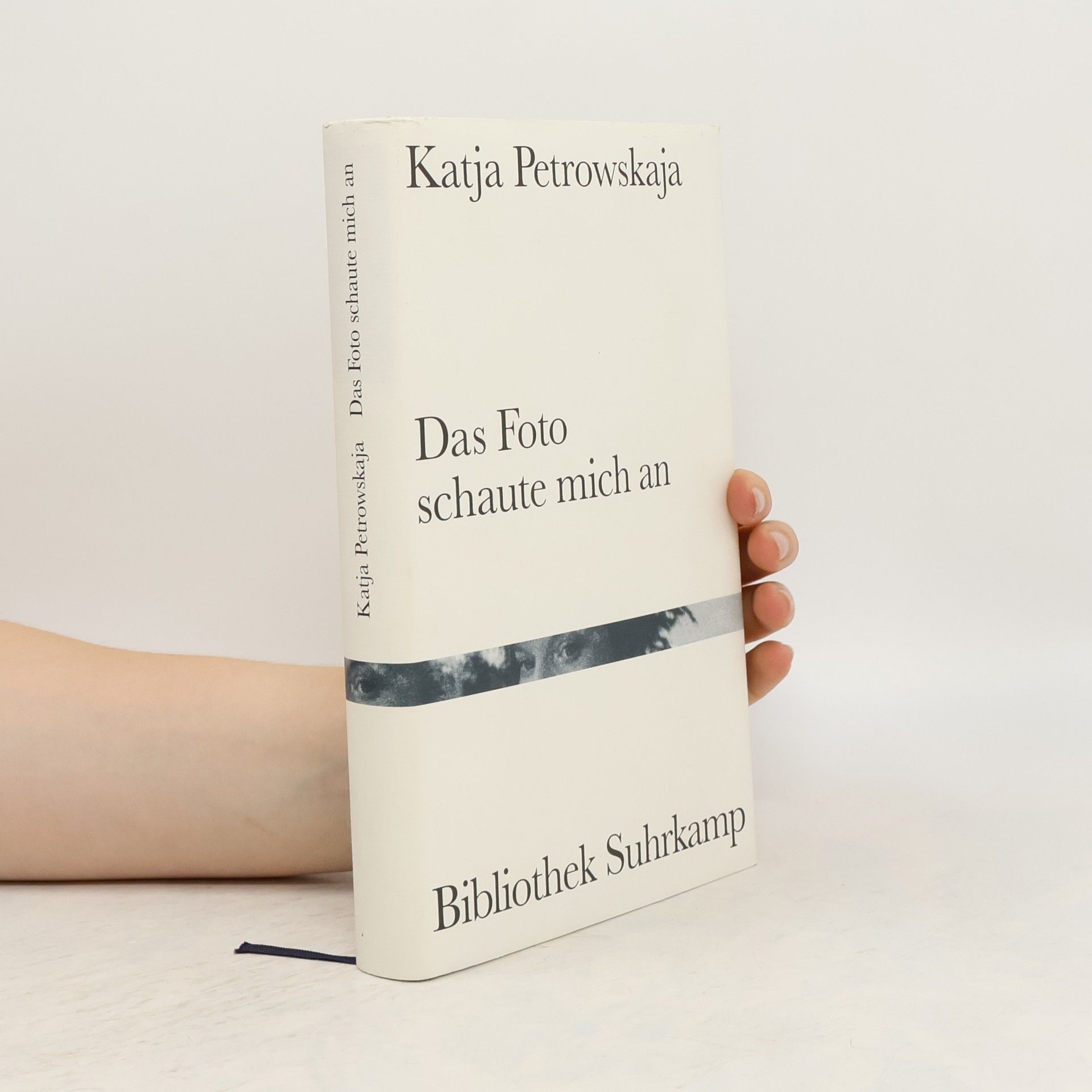 Katja Petrowskaja Das Foto schaute mich an