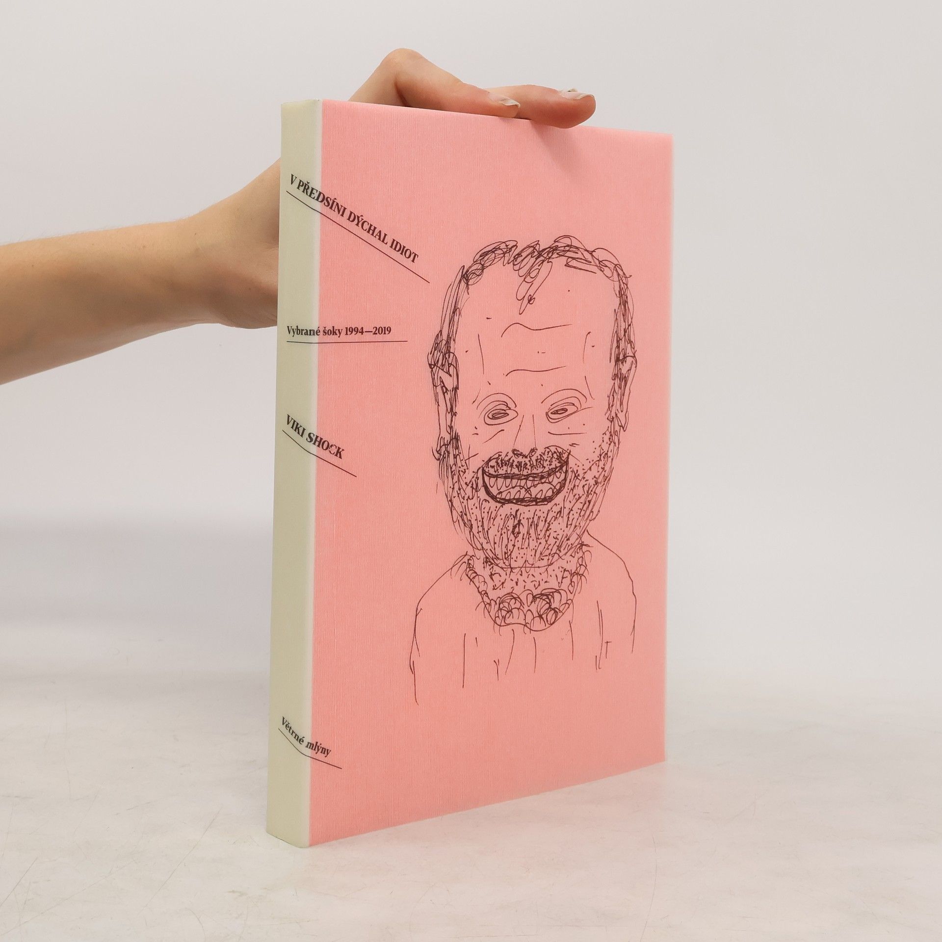Viki Shock V předsíni dýchal idiot : vybrané šoky 1994-2019