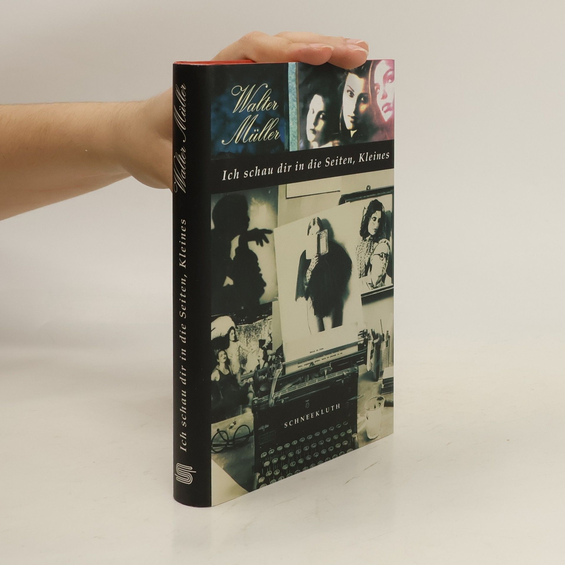 Walter Müller Ich schau dir in die Seiten, Kleines. Meine Bücher, meine Frauen
