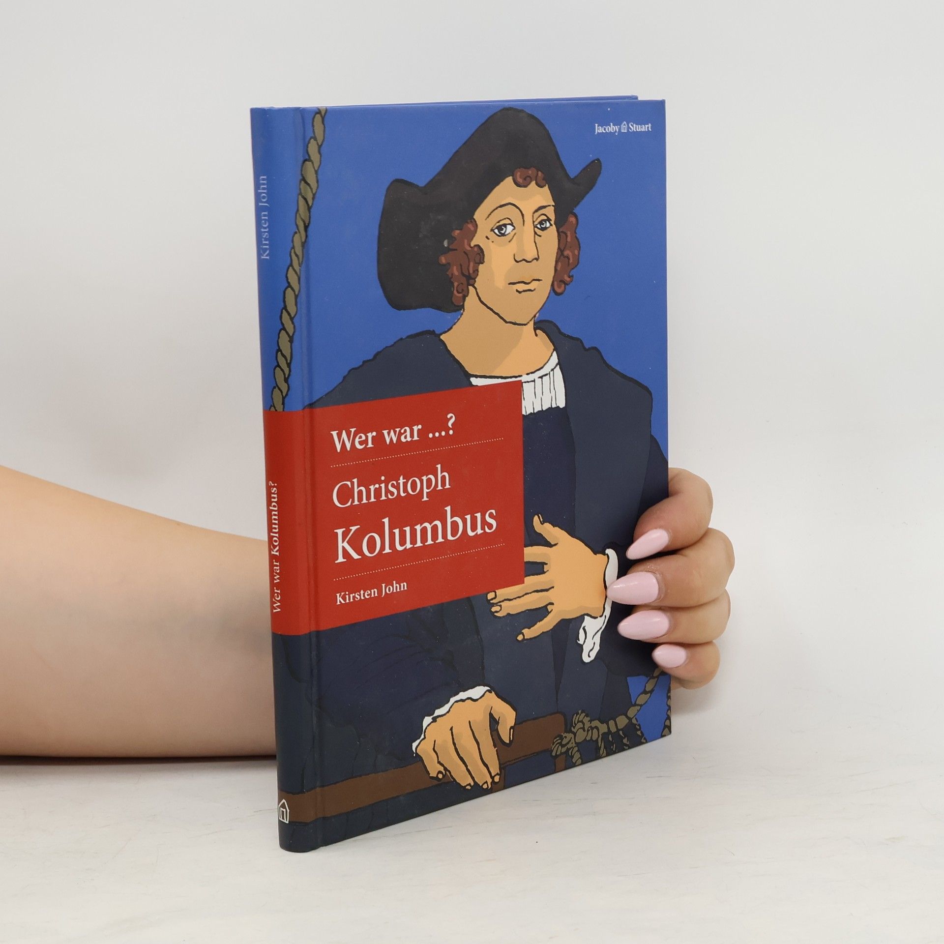 Kirsten John Wer war Christoph Kolumbus?