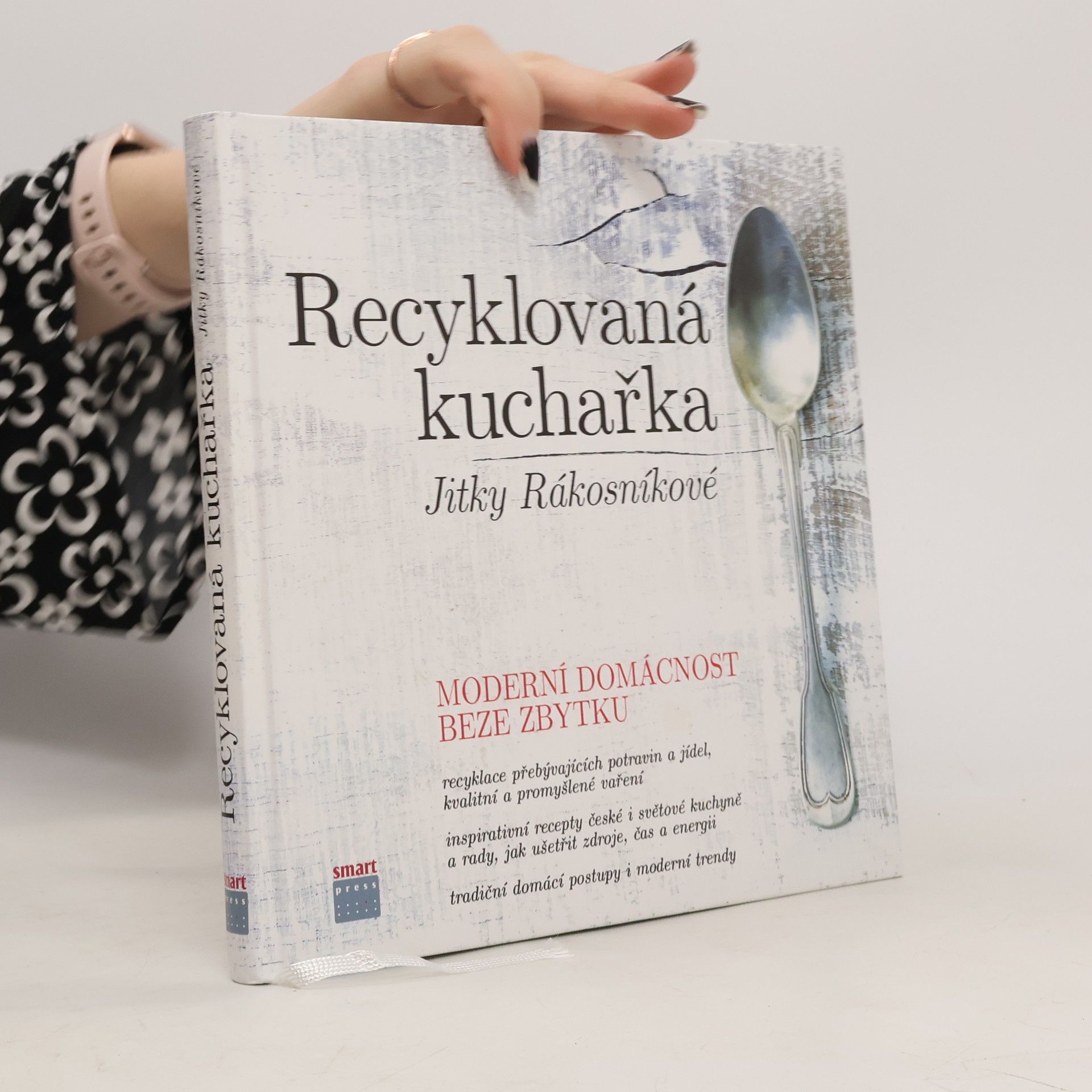 Jitka Rákosníková Recyklovaná kuchařka Jitky Rákosníkové. Moderní domácnost beze zbytku