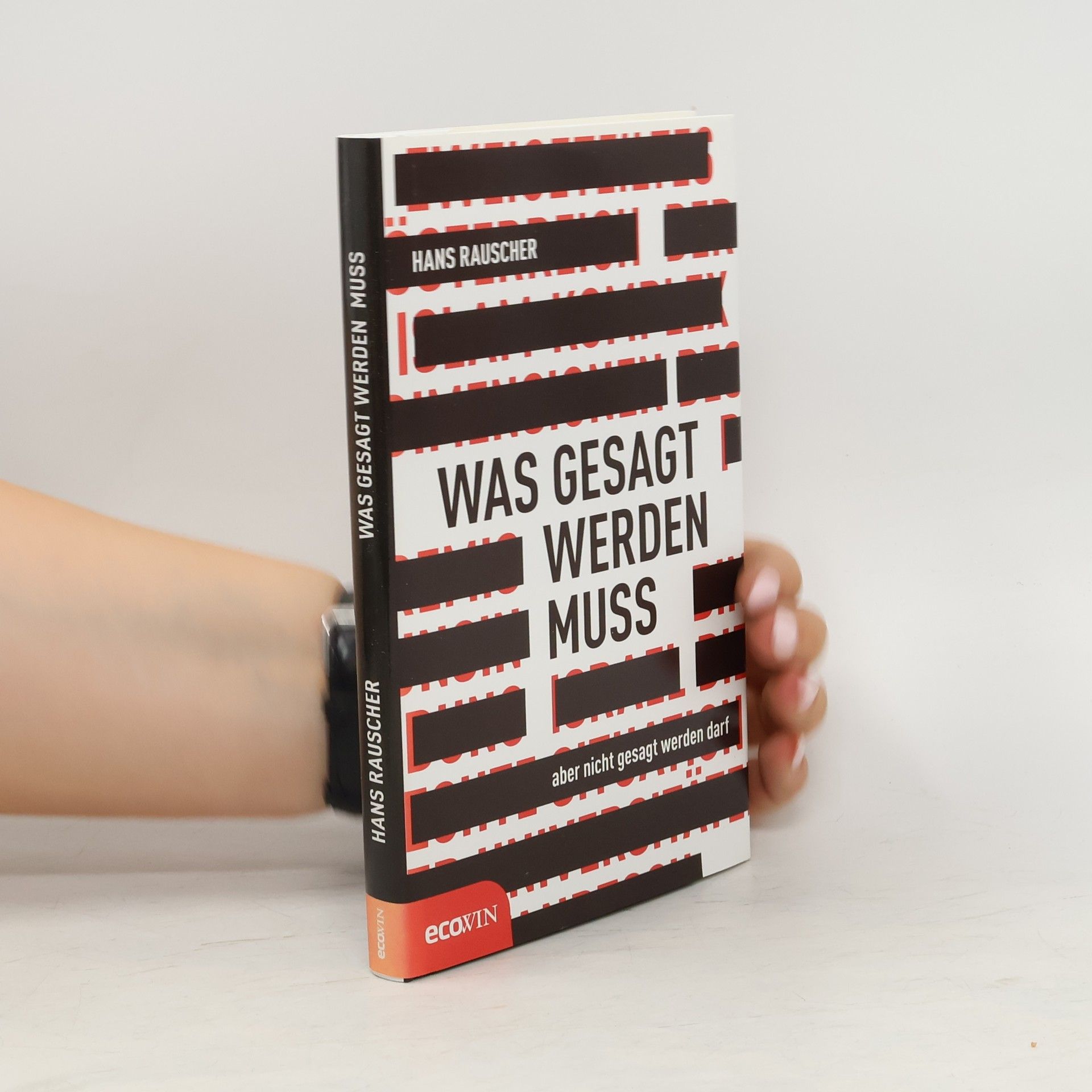 Hans Rauscher Was gesagt werden muss, aber nicht gesagt werden darf