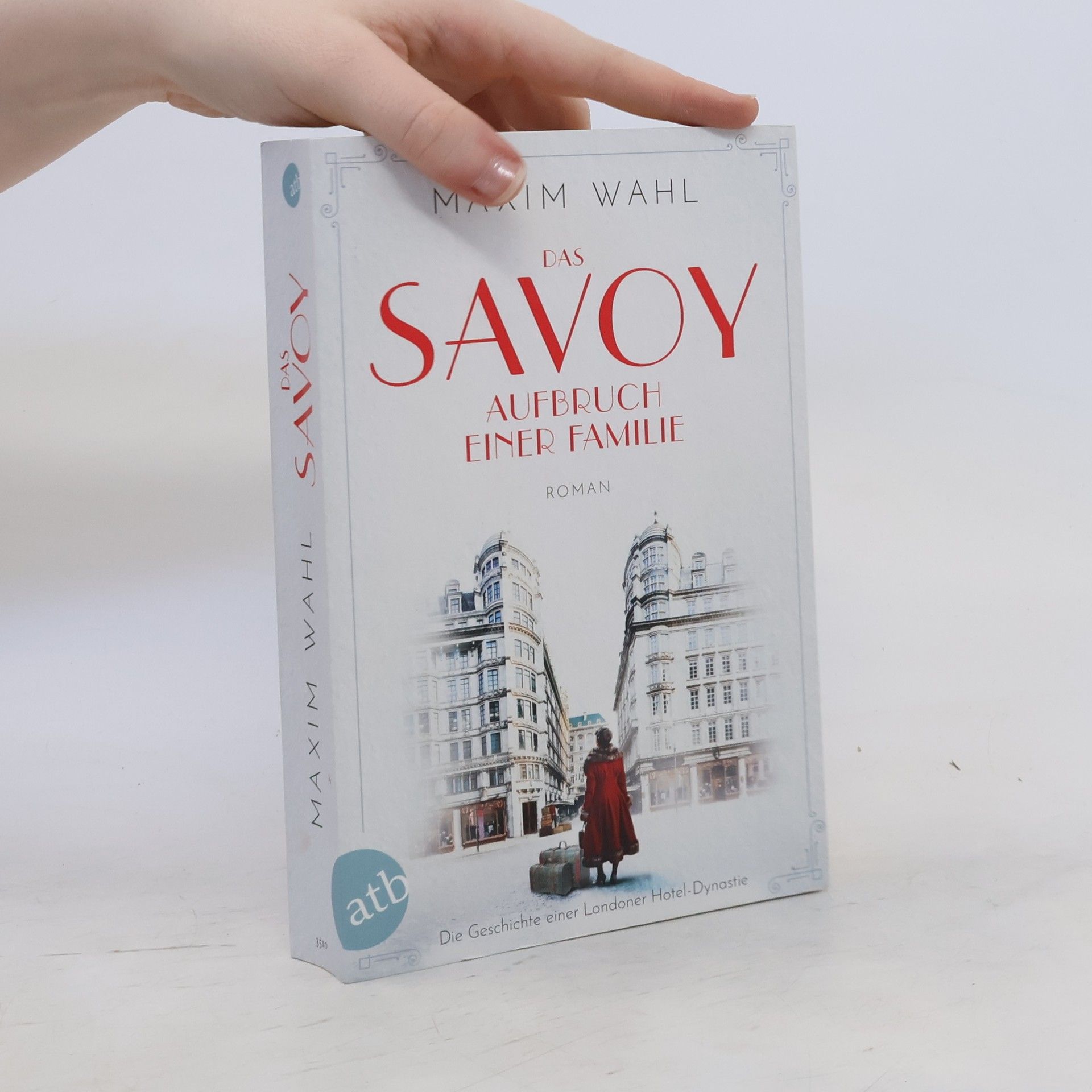Maxim Wahl Das Savoy - Aufbruch einer Familie