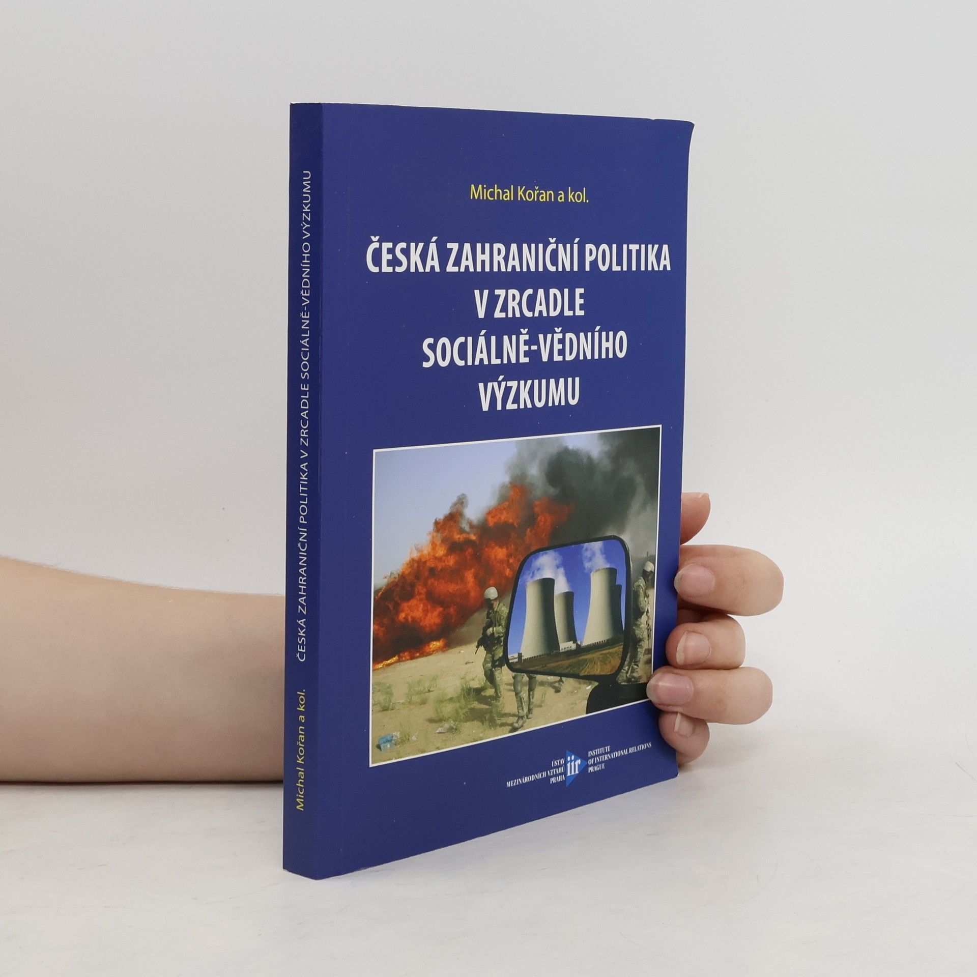 Michal Kořan Česká zahraniční politika v zrcadle sociálně-vědního výzkumu