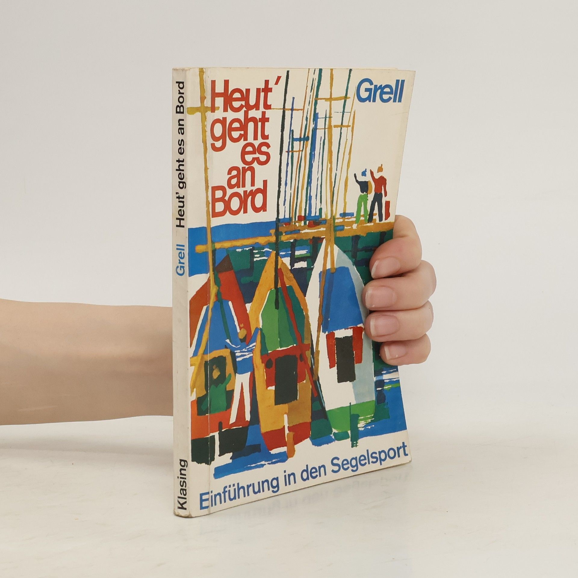 Günther Grell Heut' geht es an Bord