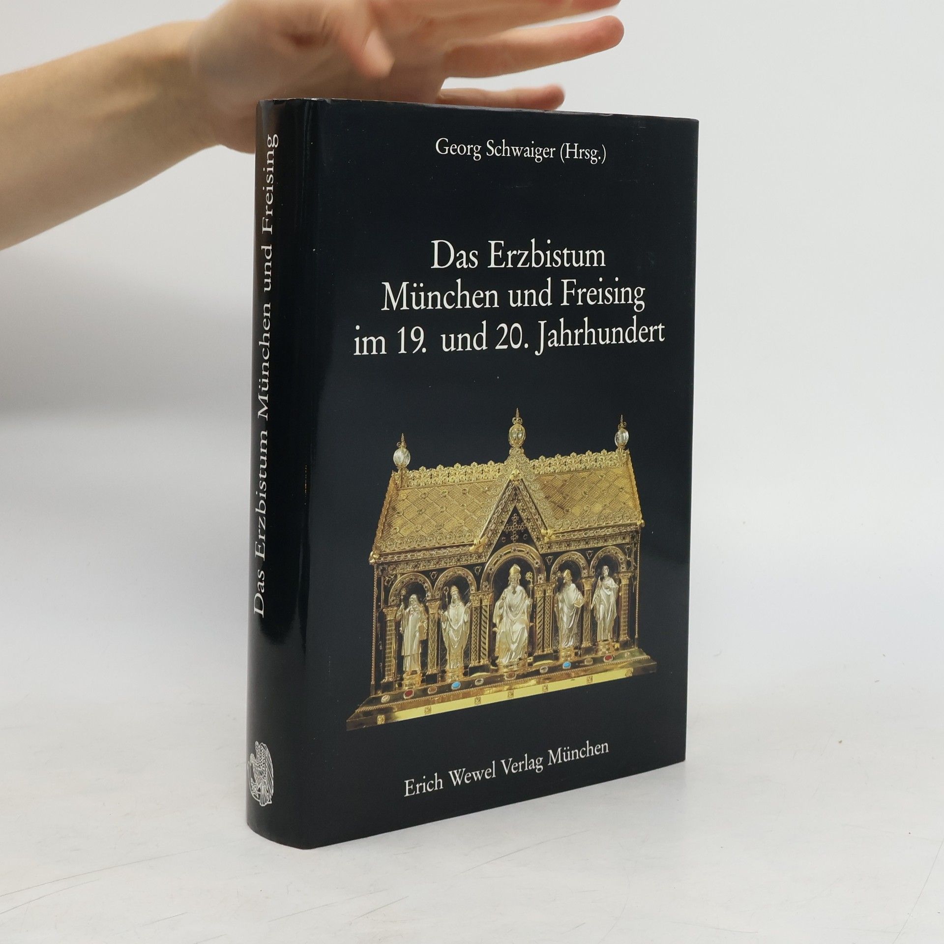 Georg Schwaiger Das Erzbistum München und Freising im 19. und 20. Jahrhundert