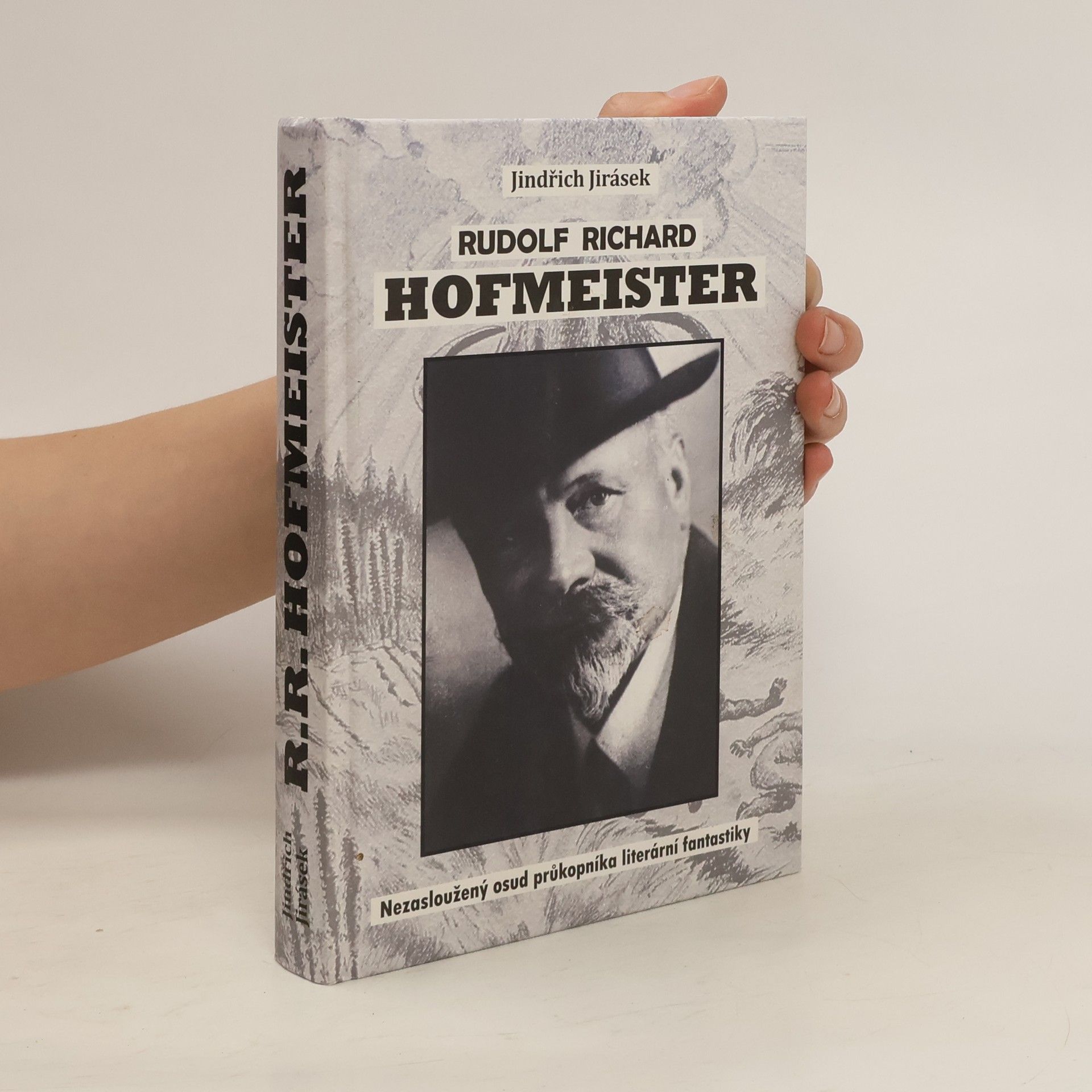 Jindřich Jirásek Rudolf Richard Hofmeister - Nezasloužený osud průkopníka literární fantastiky