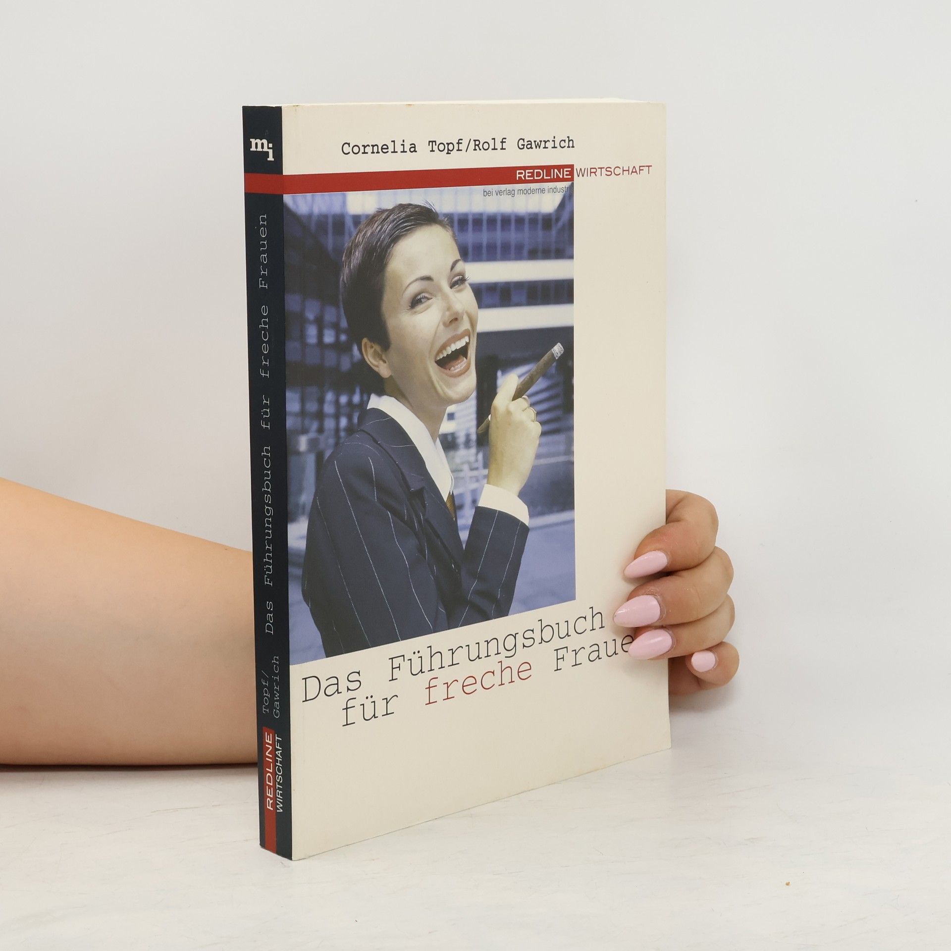 Cornelia Topf Das Führungsbuch für freche Frauen