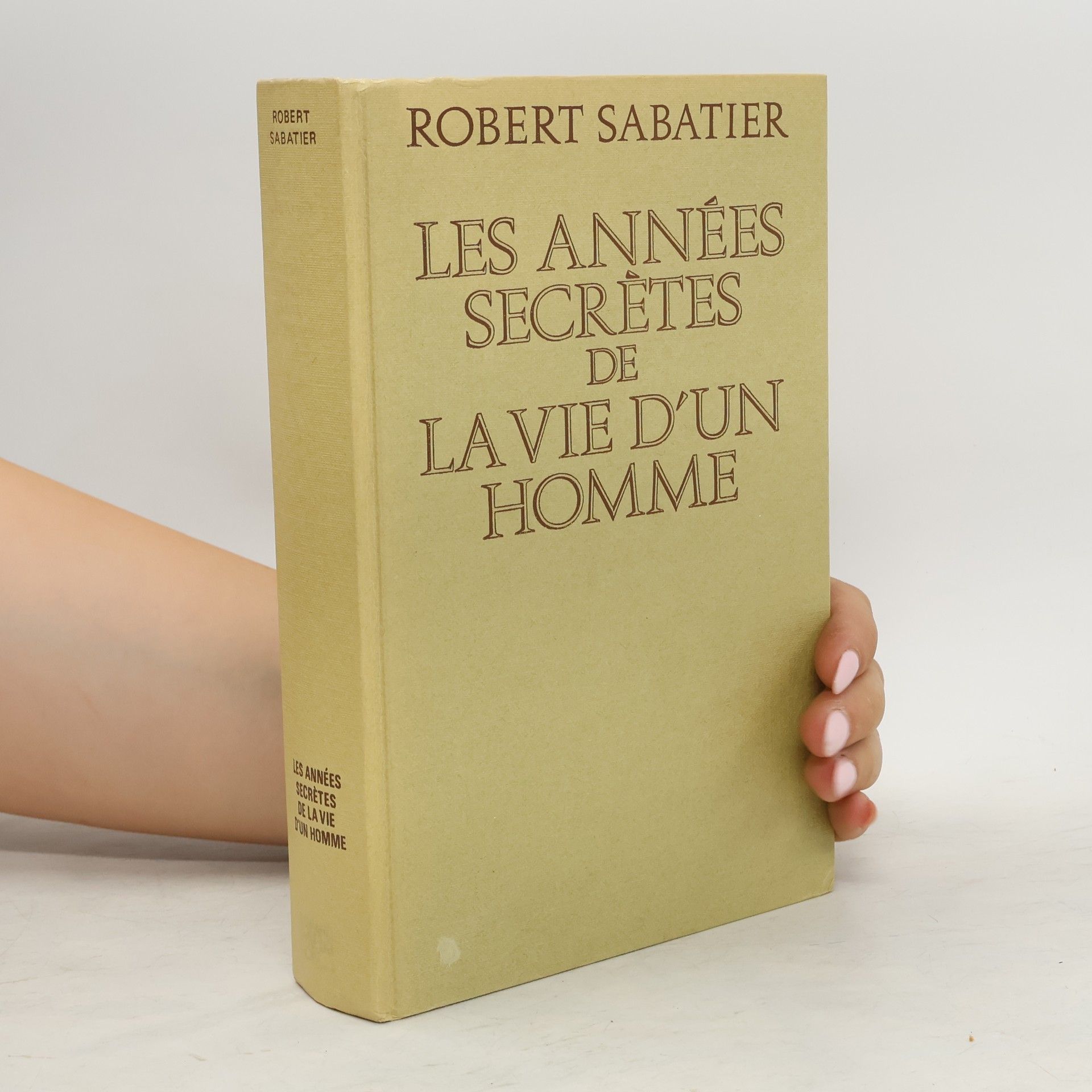 Robert Sabatier Les années secrètes de la vie d'un homme