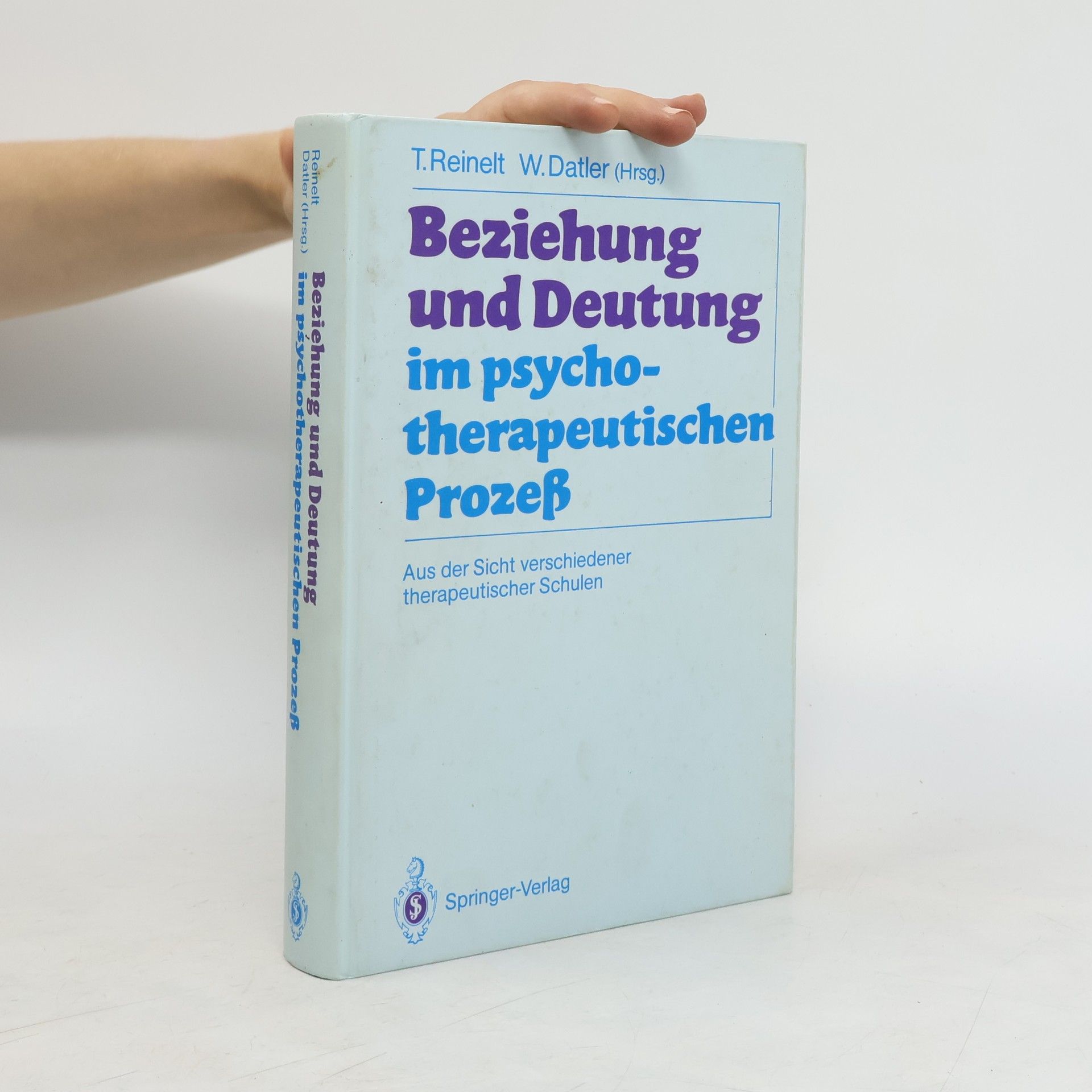 Toni Reinelt Beziehung und Deutung im psychotherapeutischen Prozeß