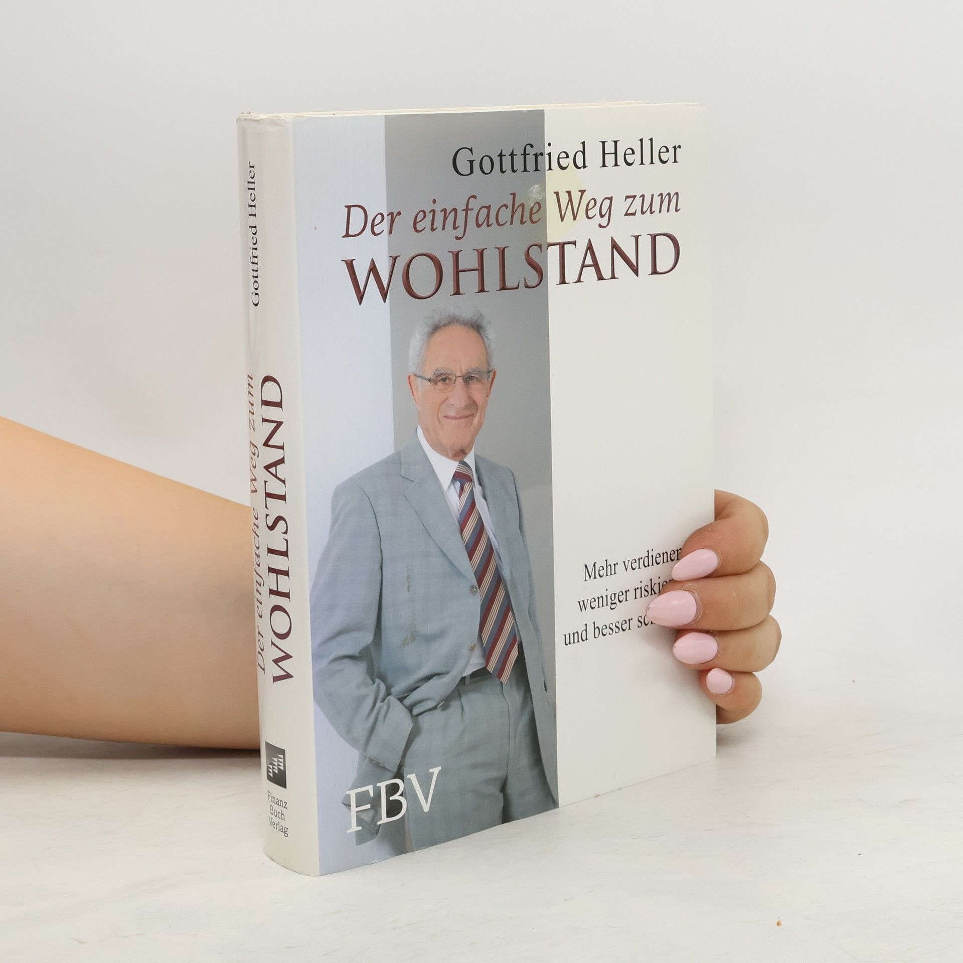 Gottfried Heller Der einfache Weg zum Wohlstand