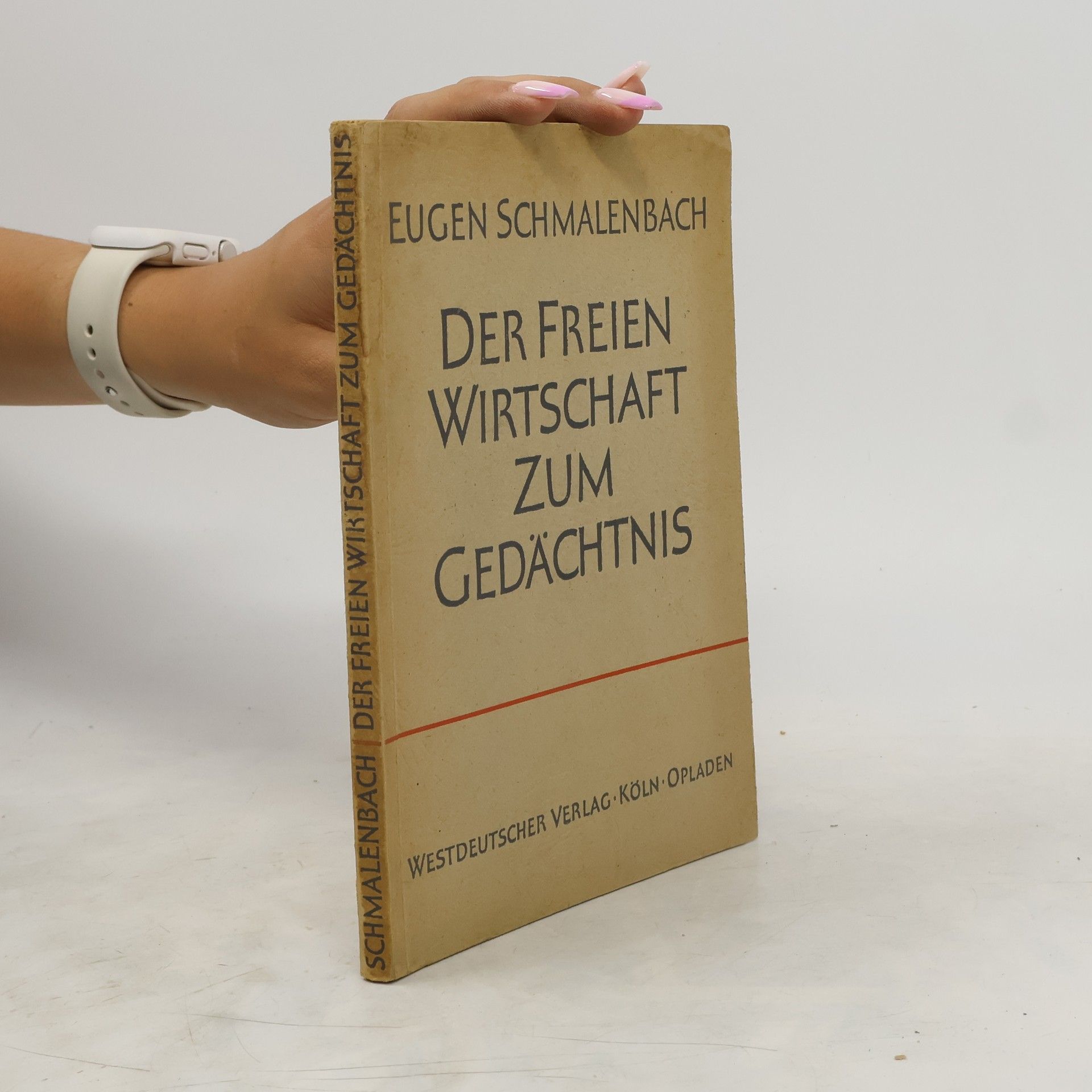 Eugen Schmalenbach Der freien Wirtschaft zum Gedächtnis