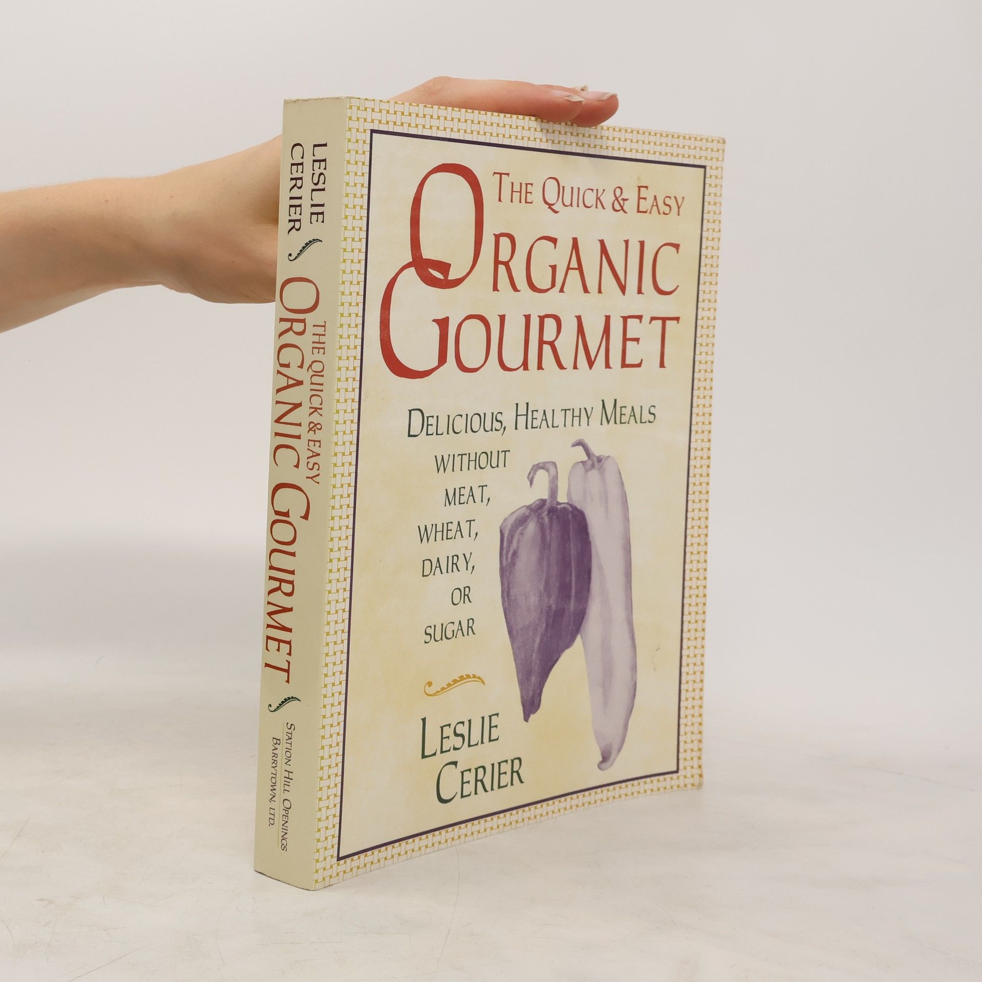 Leslie Cerier The Quick & Easy Organic Gourmet