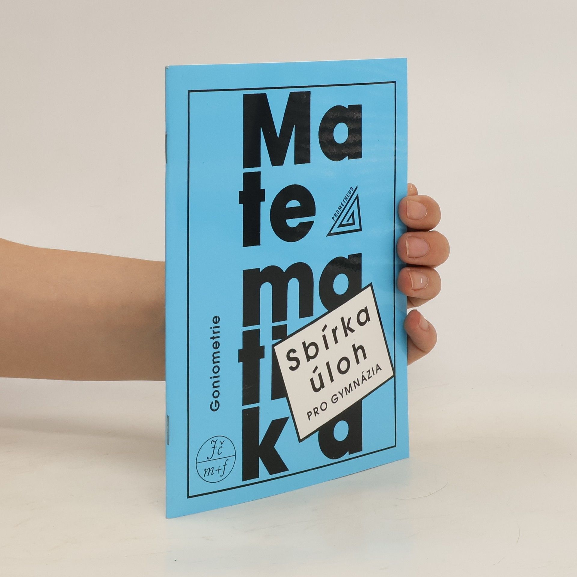Oldřich Odvárko Sbírka úloh z matematiky pro gymnázia. Goniometrie