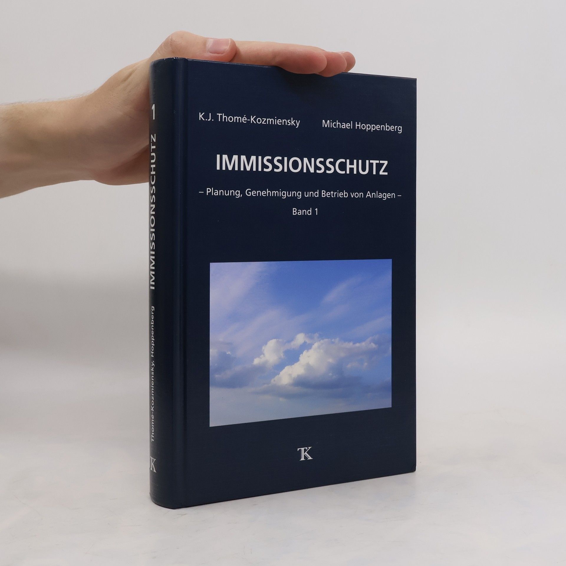 Karl J. Thome Kozmiensky Immissionsschutz. Band 1