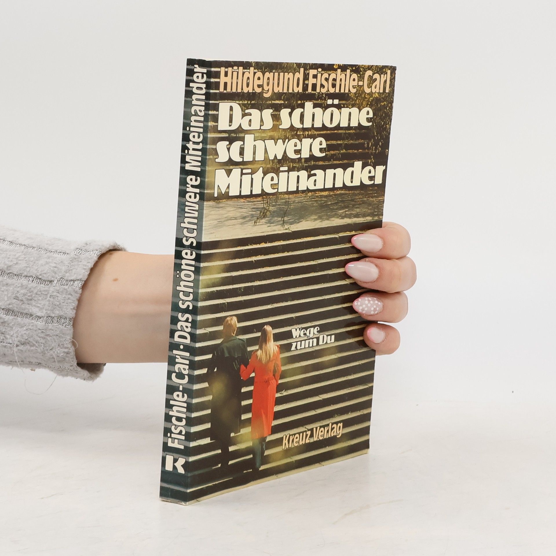 Hildegund Fischle-Carl Das schöne schwere Miteinander