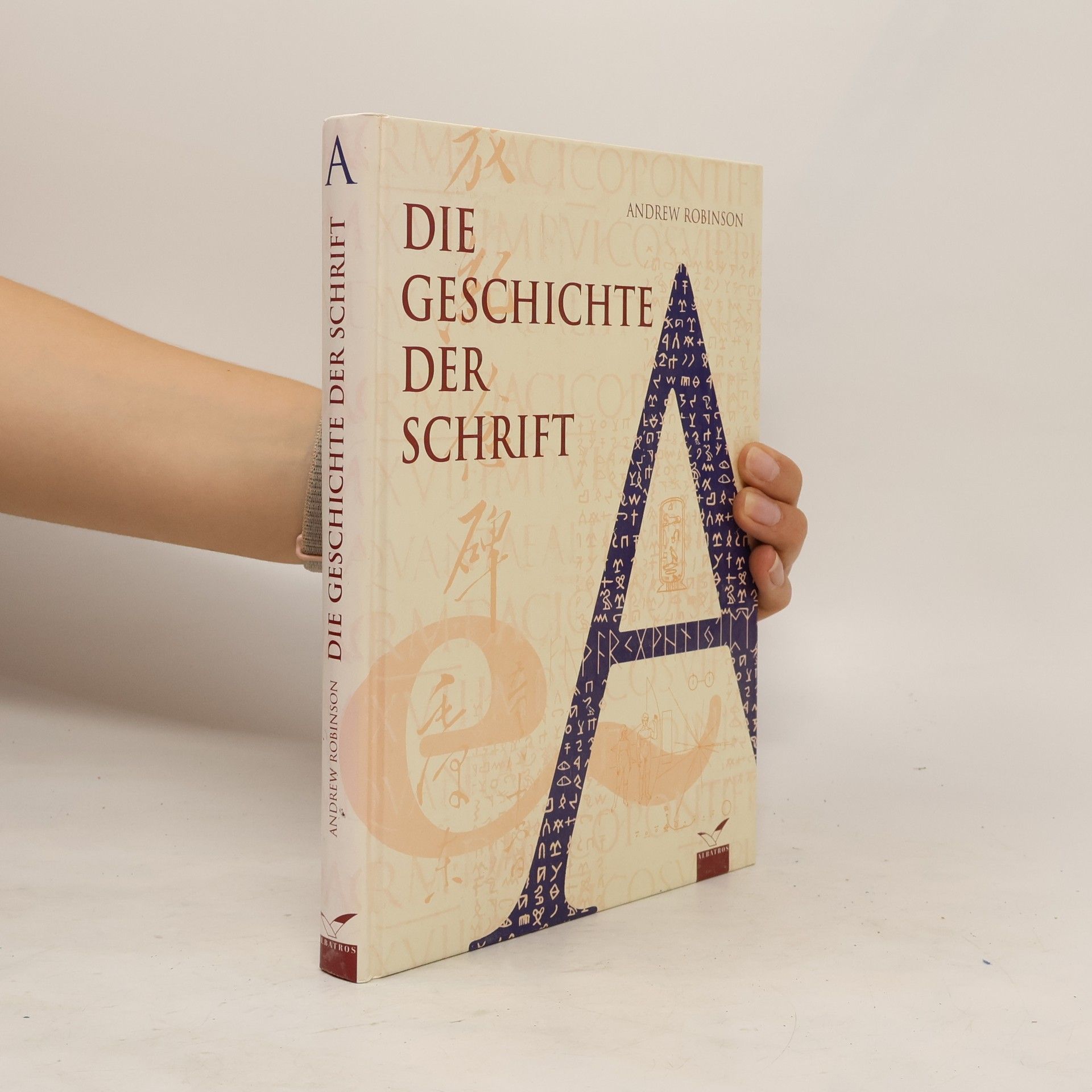 Andrew J. Robinson Die Geschichte der Schrift