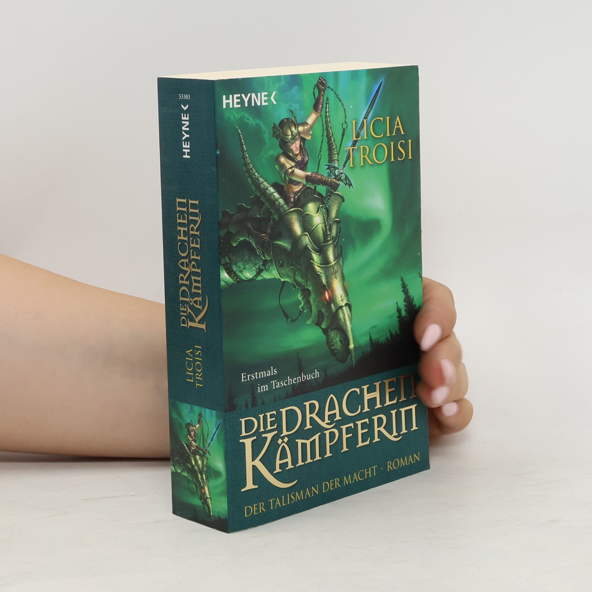 Licia Troisi Die Drachenkämpferin. Der Talisman der Macht
