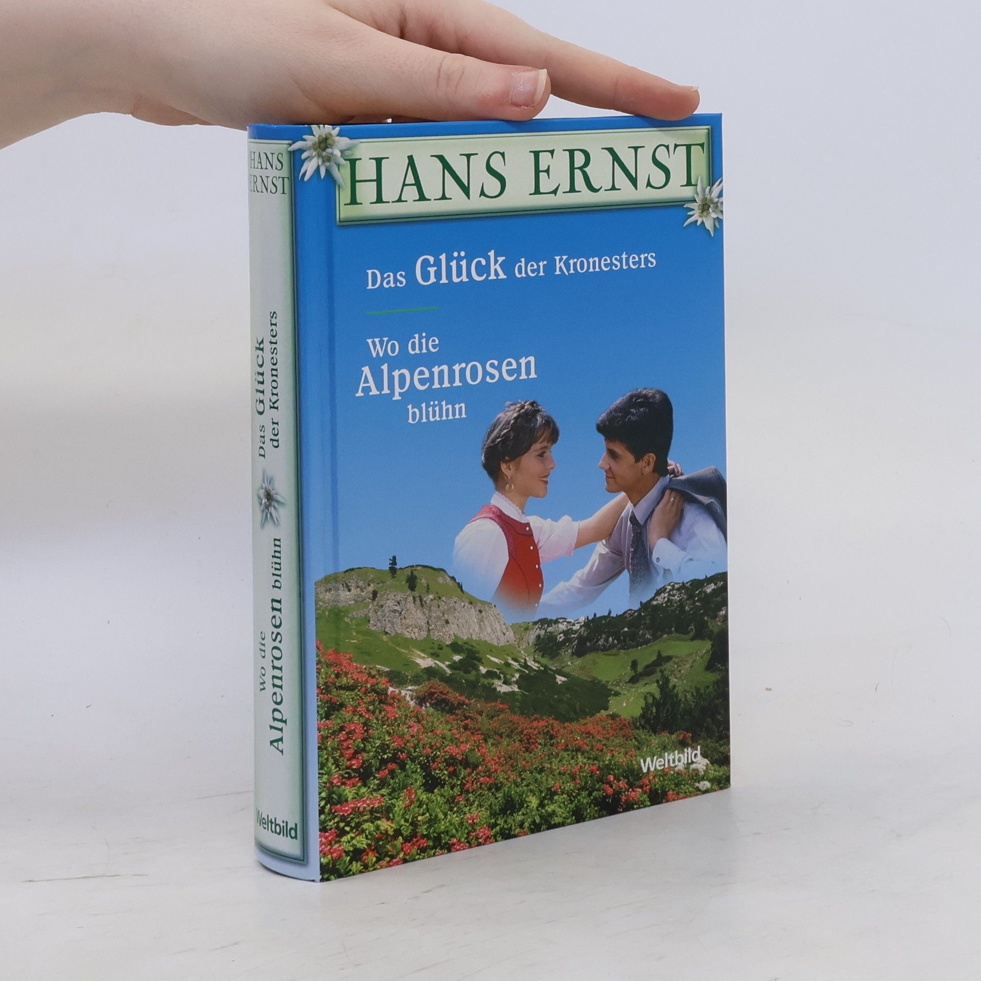 Hans-Ernst Schwiete Das Glück der Kronesters. Wo die Alpenrosen blühn