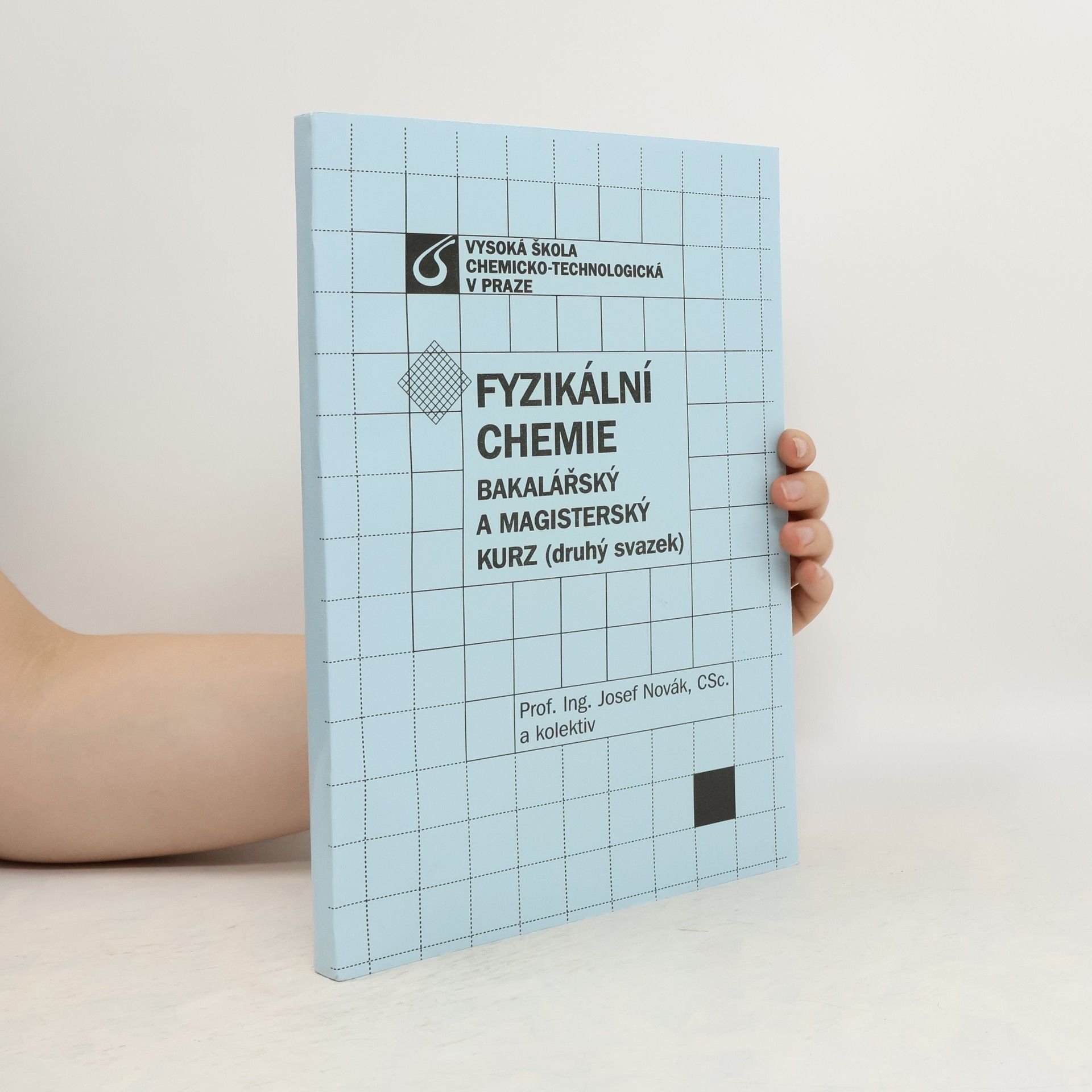Josef Novák Fyzikální chemie: bakalářský a magisterský kurz. 1. a 2. svazek