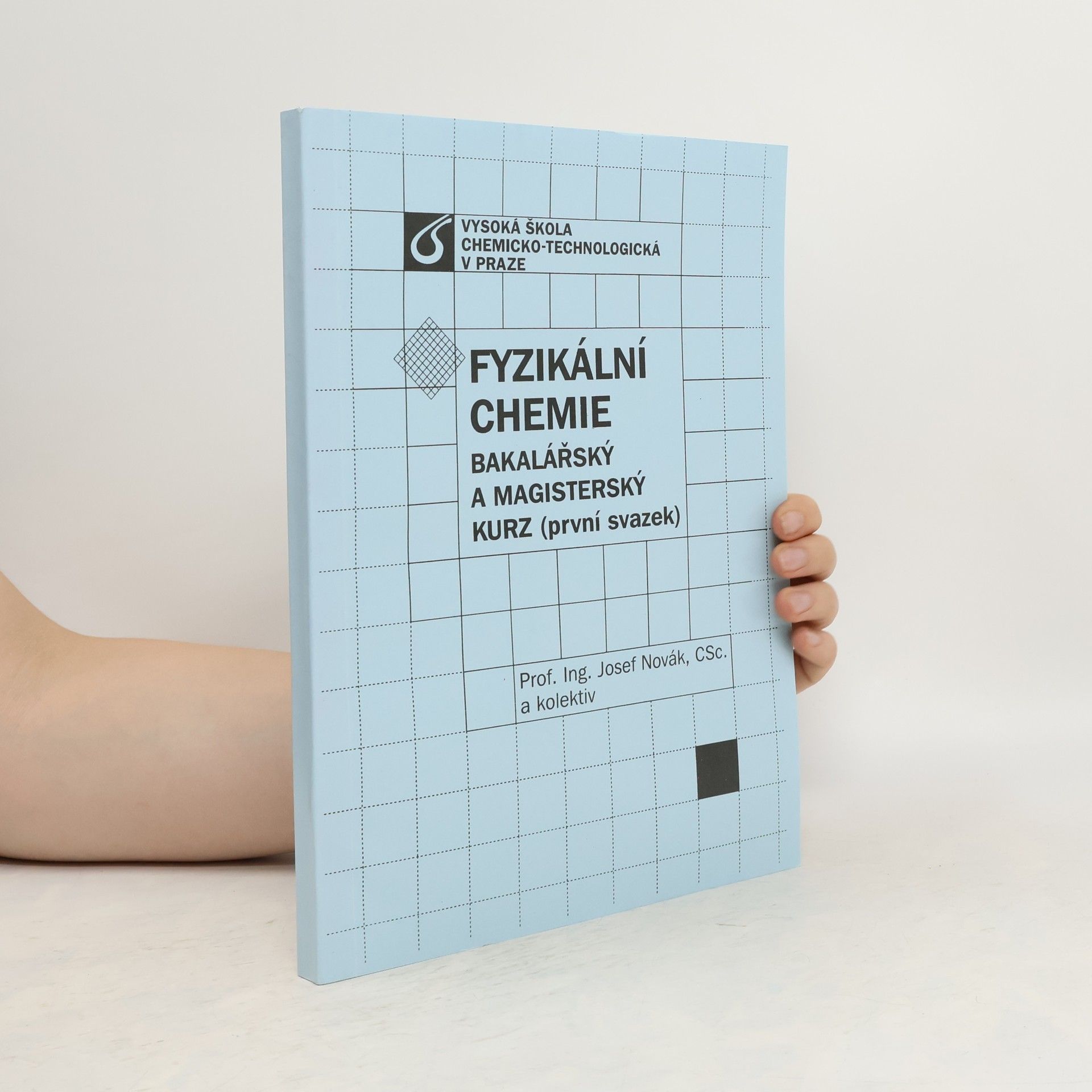 Josef Novák Fyzikální chemie: bakalářský a magisterský kurz. 1. a 2. svazek