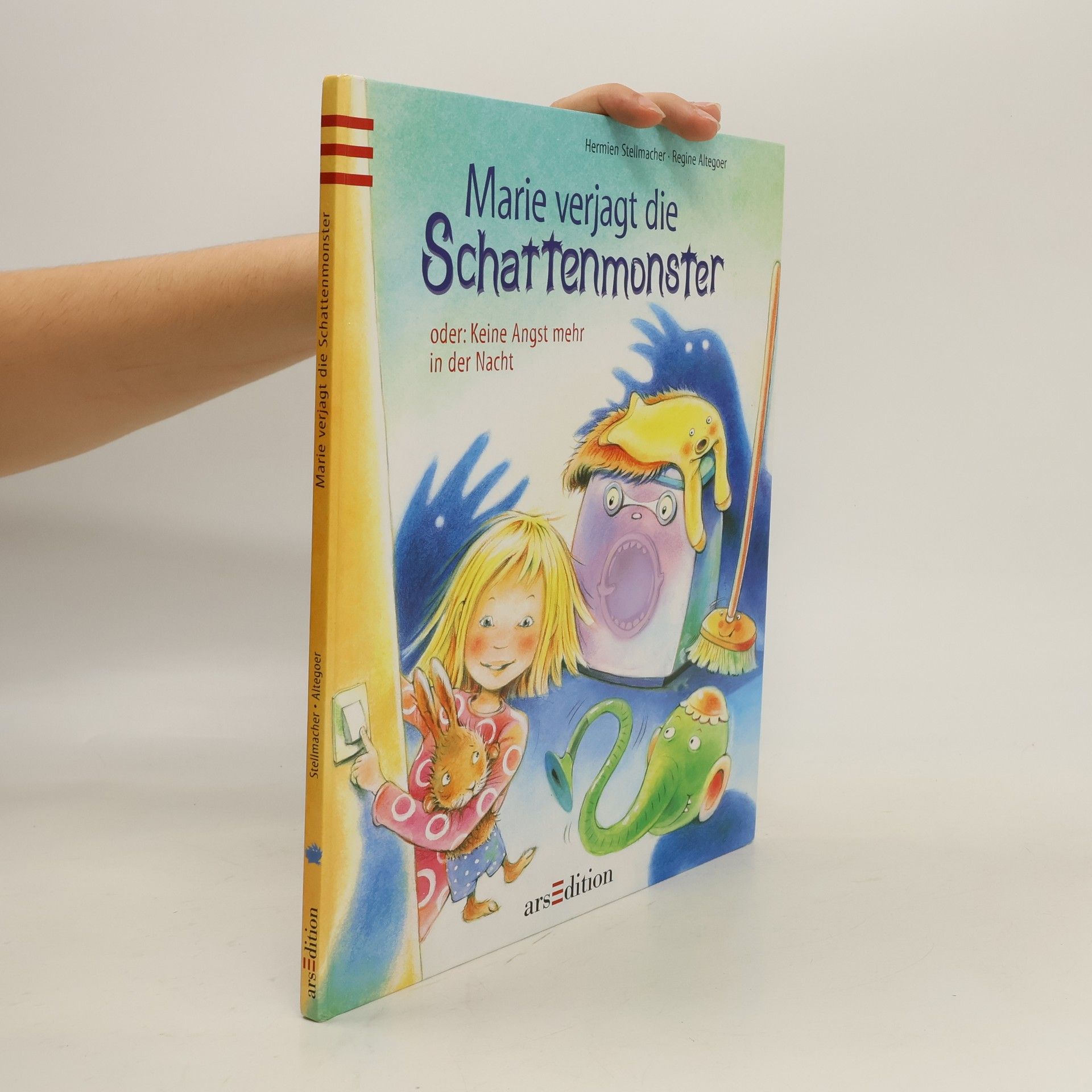 Hermien Stellmacher Marie verjagt die Schattenmonster. Keine Angst mehr in der Nacht
