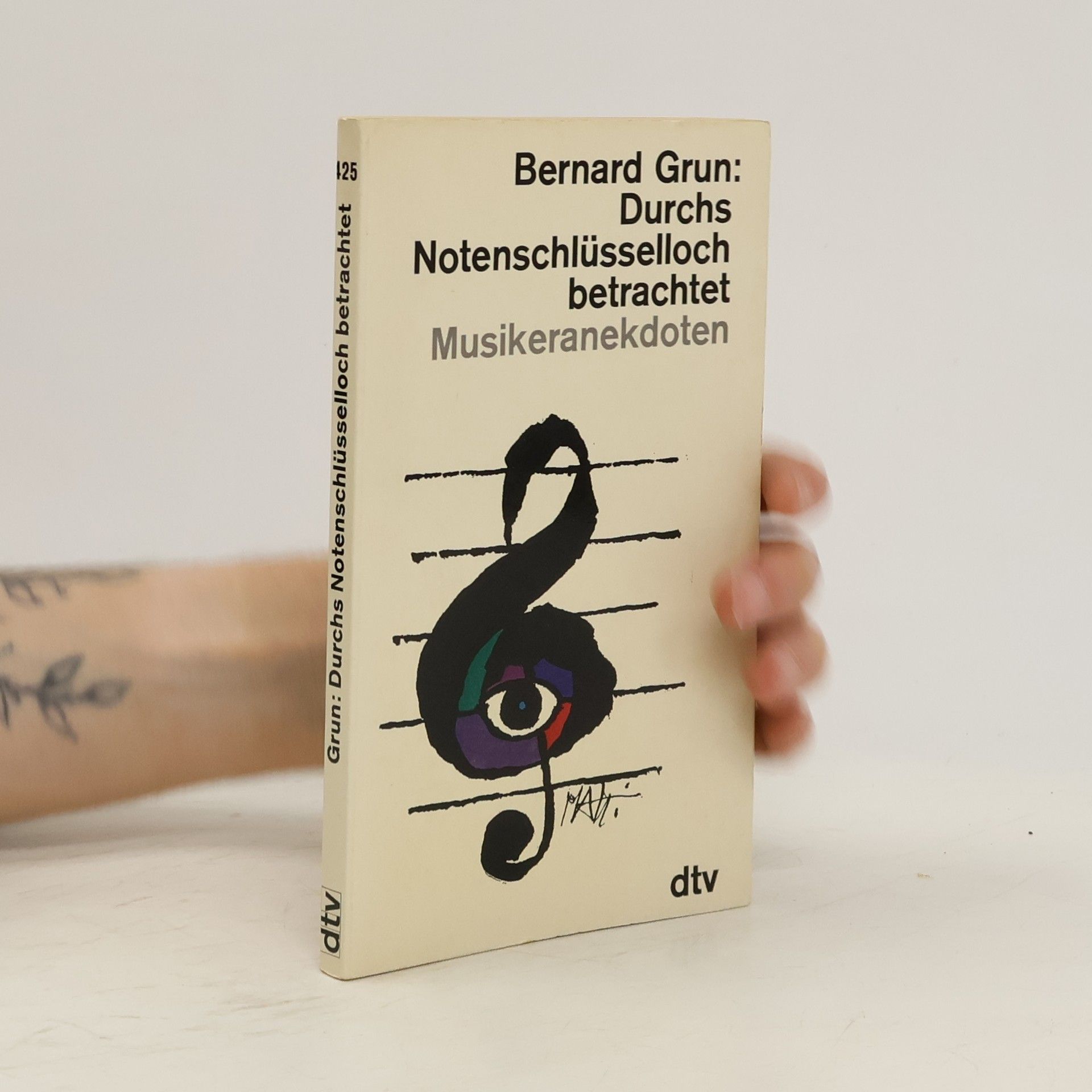 Bernard Grun Durchs Notenschlüsselloch betrachtet. Musikeranekdoten.