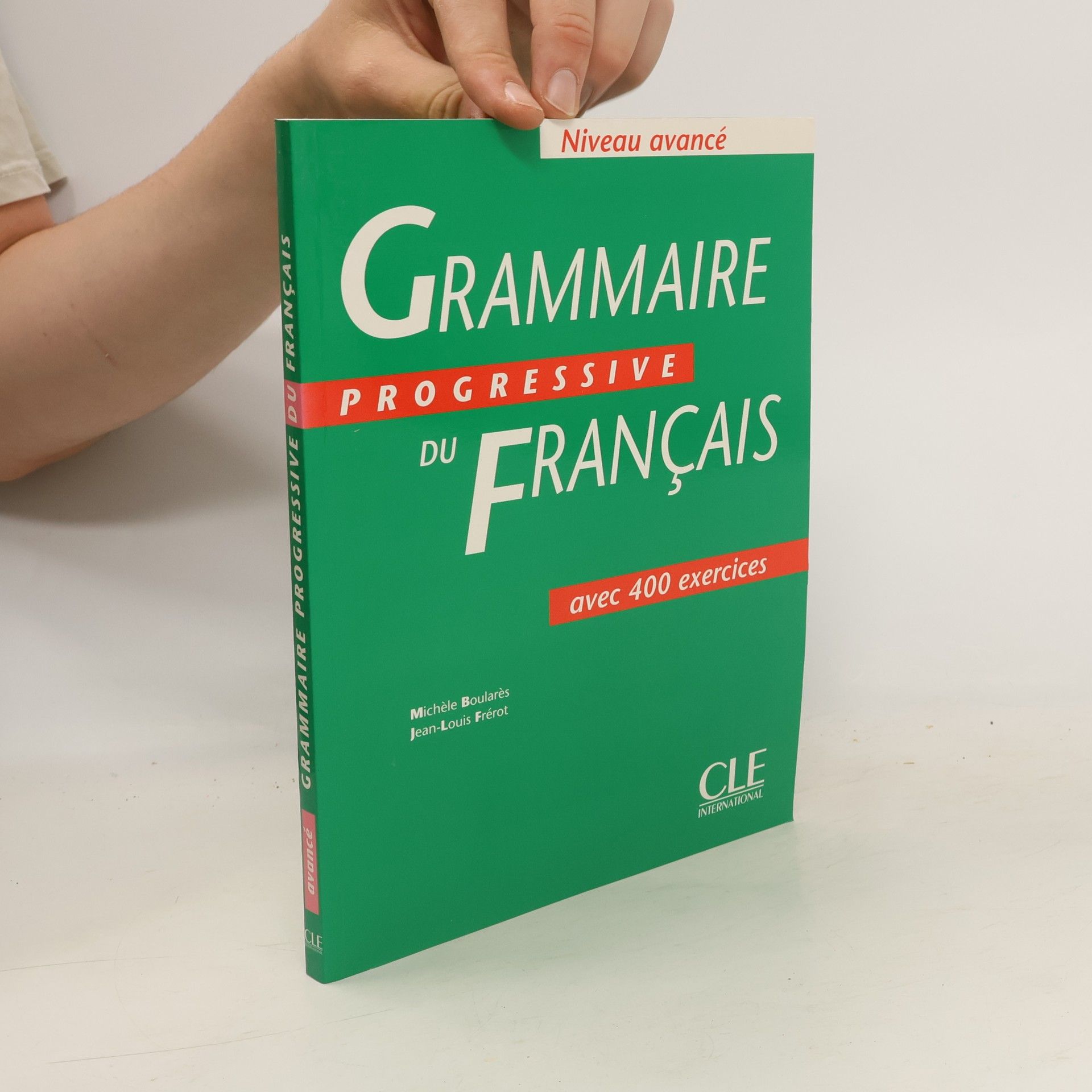 Michèle Boulares Grammaire progressive du français avec 400 exercices : niveau avancé
