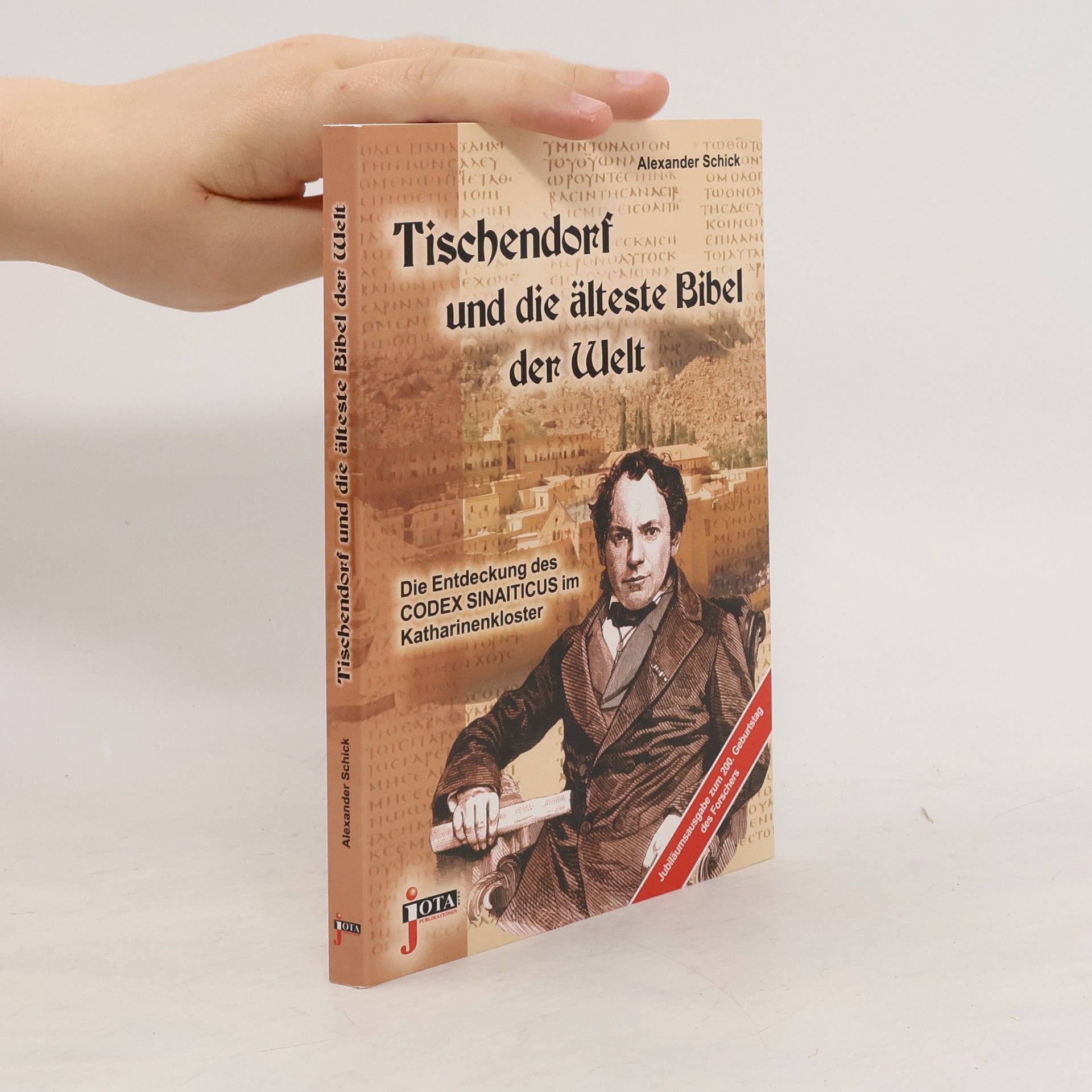 Alexander Schick Tischendorf und die älteste Bibel der Welt