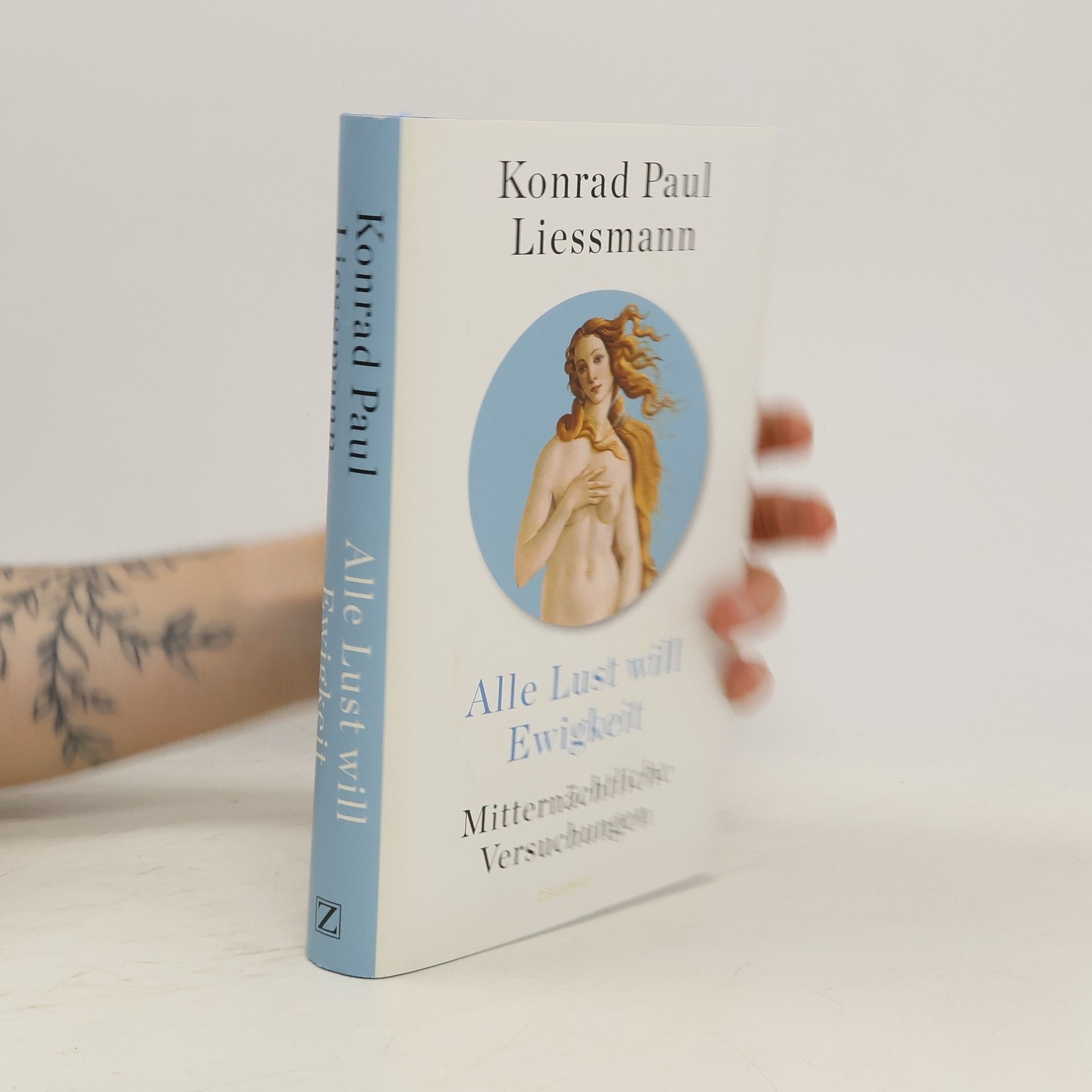 Konrad Paul Liessmann Alle Lust will Ewigkeit