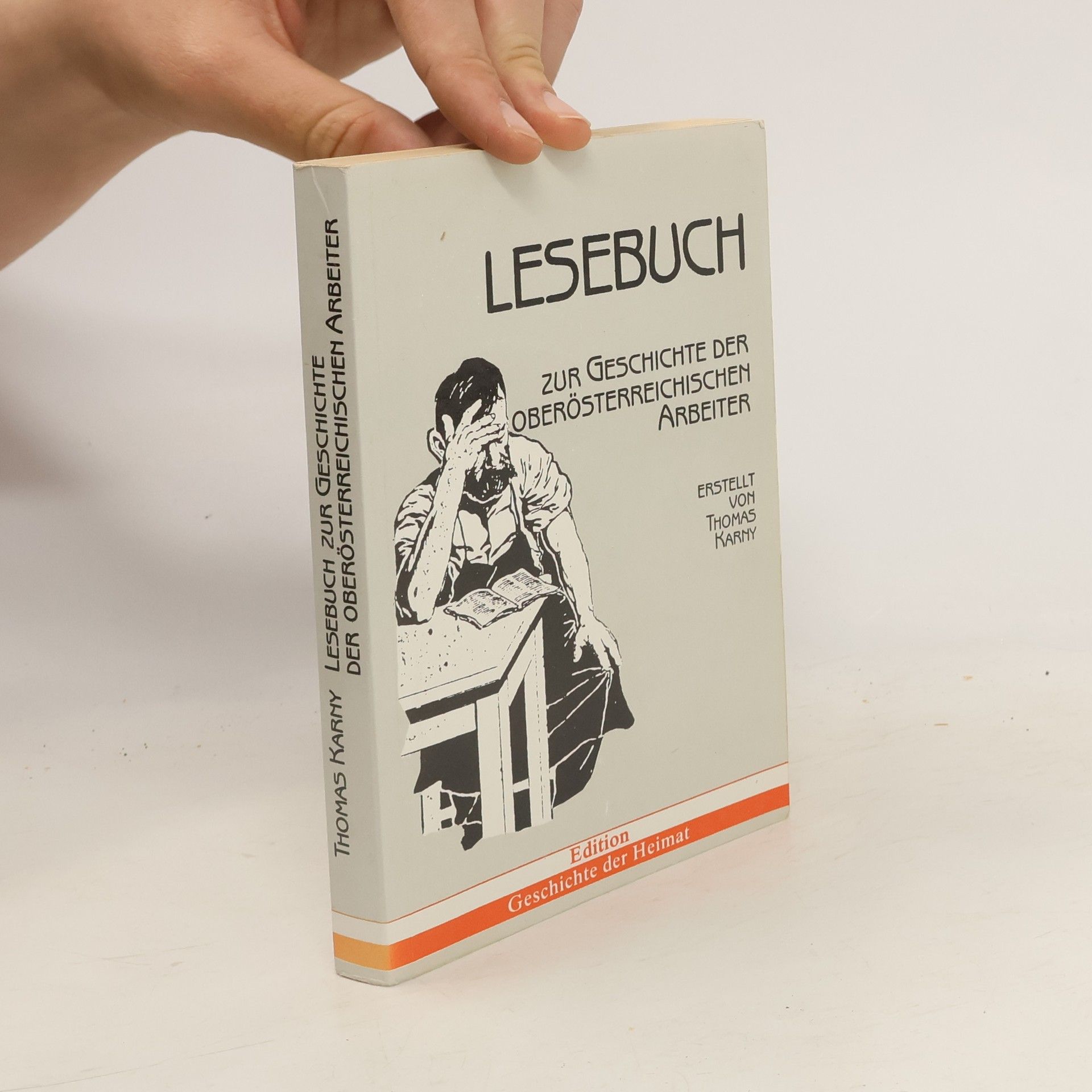 Thomas Karny Lesebuch zur Geschichte der oberösterreichischen Arbeiter