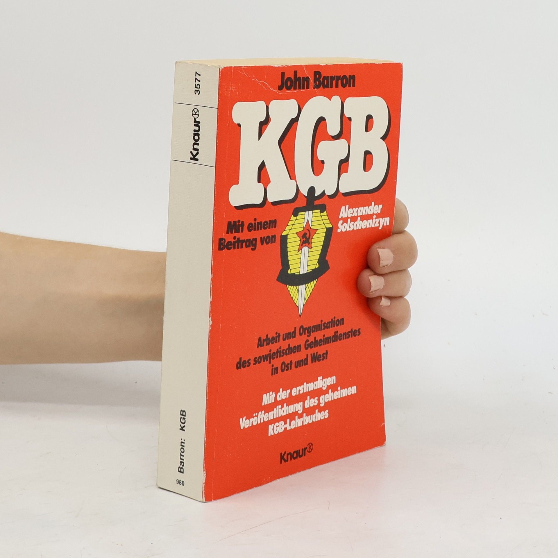 Barron John KGB. Arbeit und Organisation des sowjetischen Geheimdienstes in Ost und West