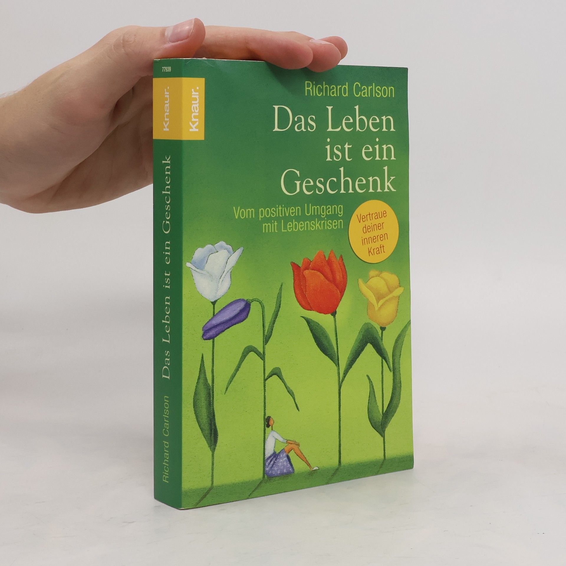 Richard Carlson Das Leben ist ein Geschenk