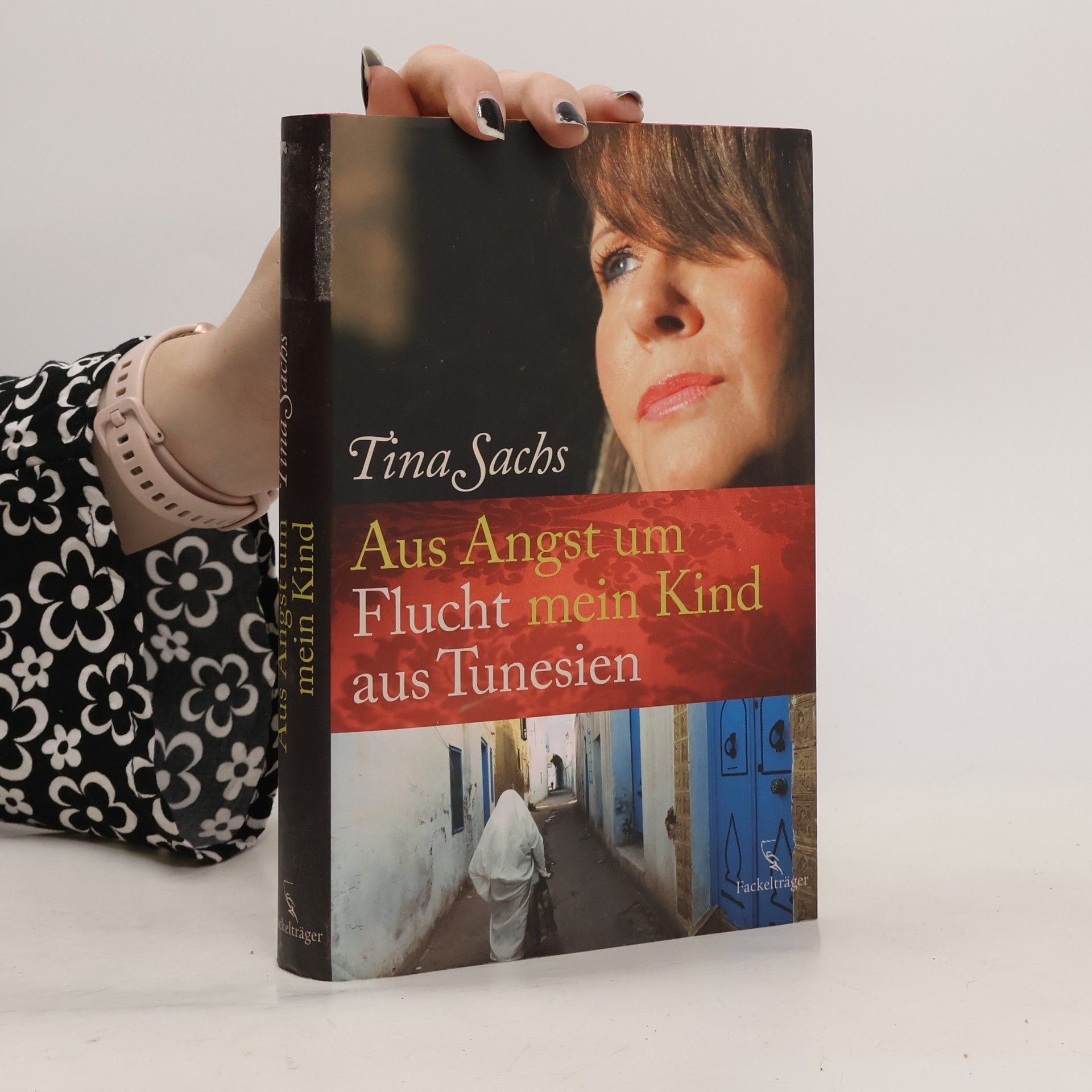 Tina Sachs Aus Angst um mein Kind - Flucht aus Tunesien