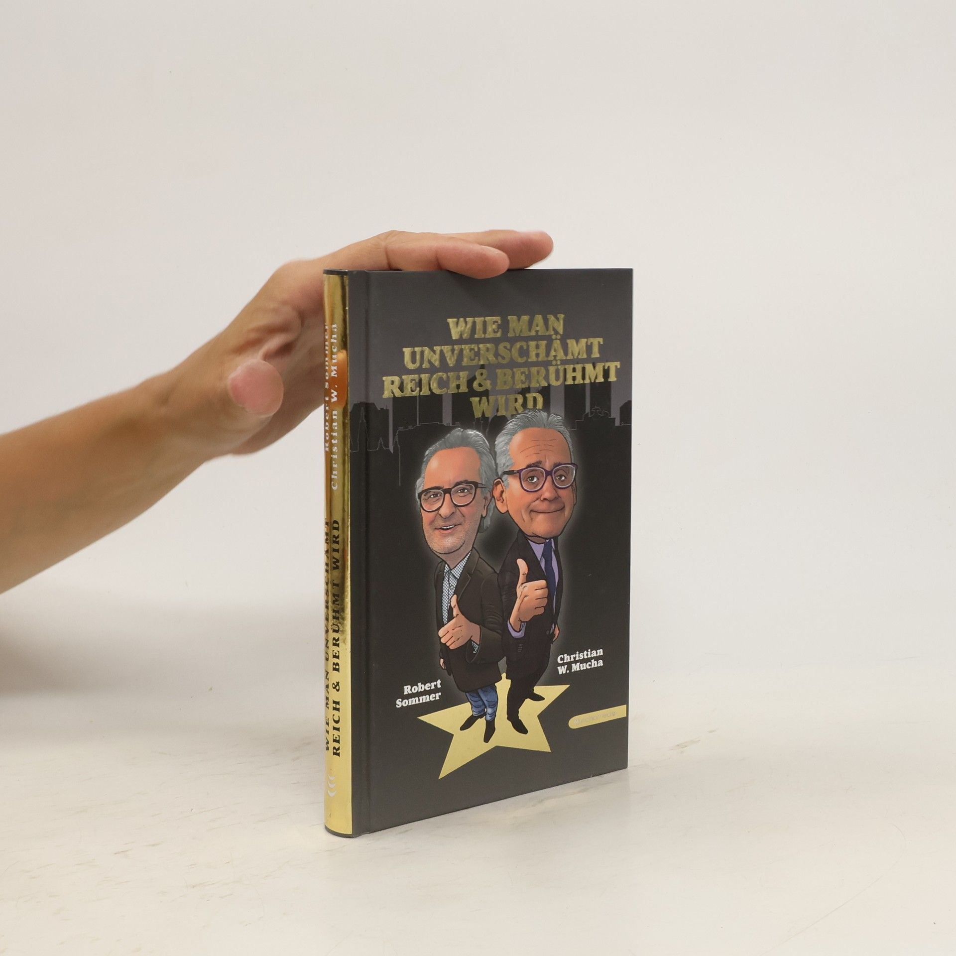 Robert Sommer Wie man unverschämt reich & berühmt wird