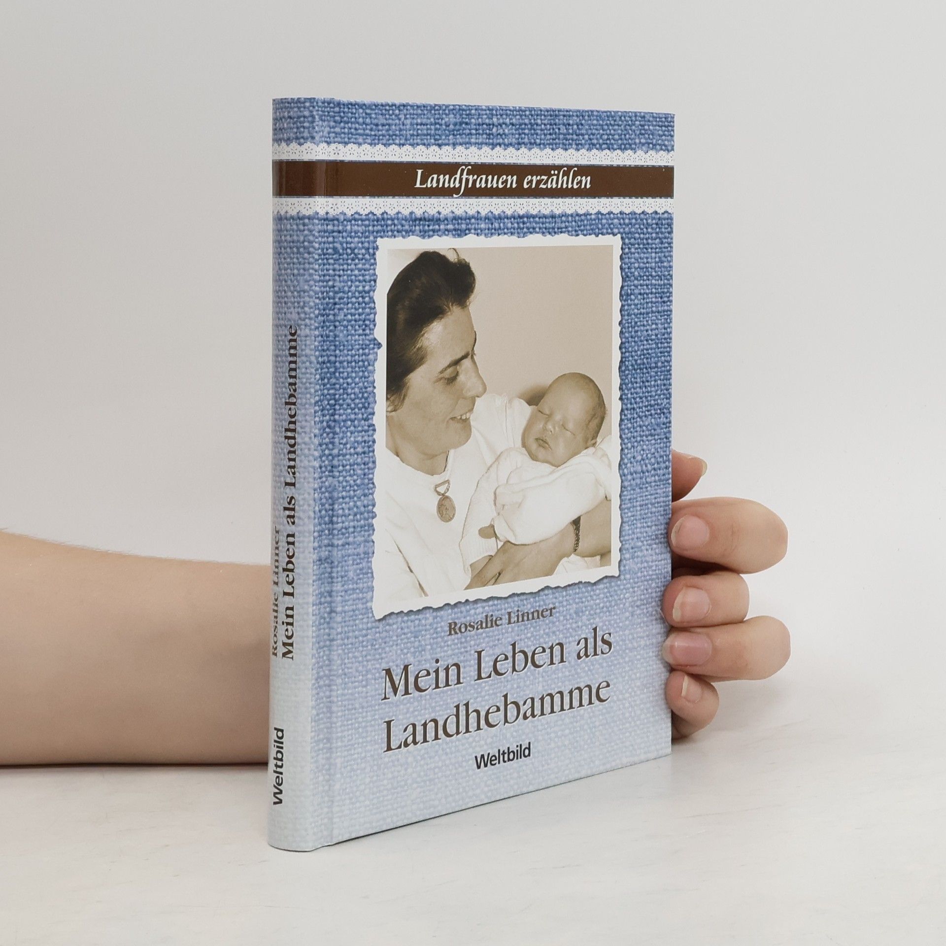 Rosalie Linner Mein Leben als Landhebamme