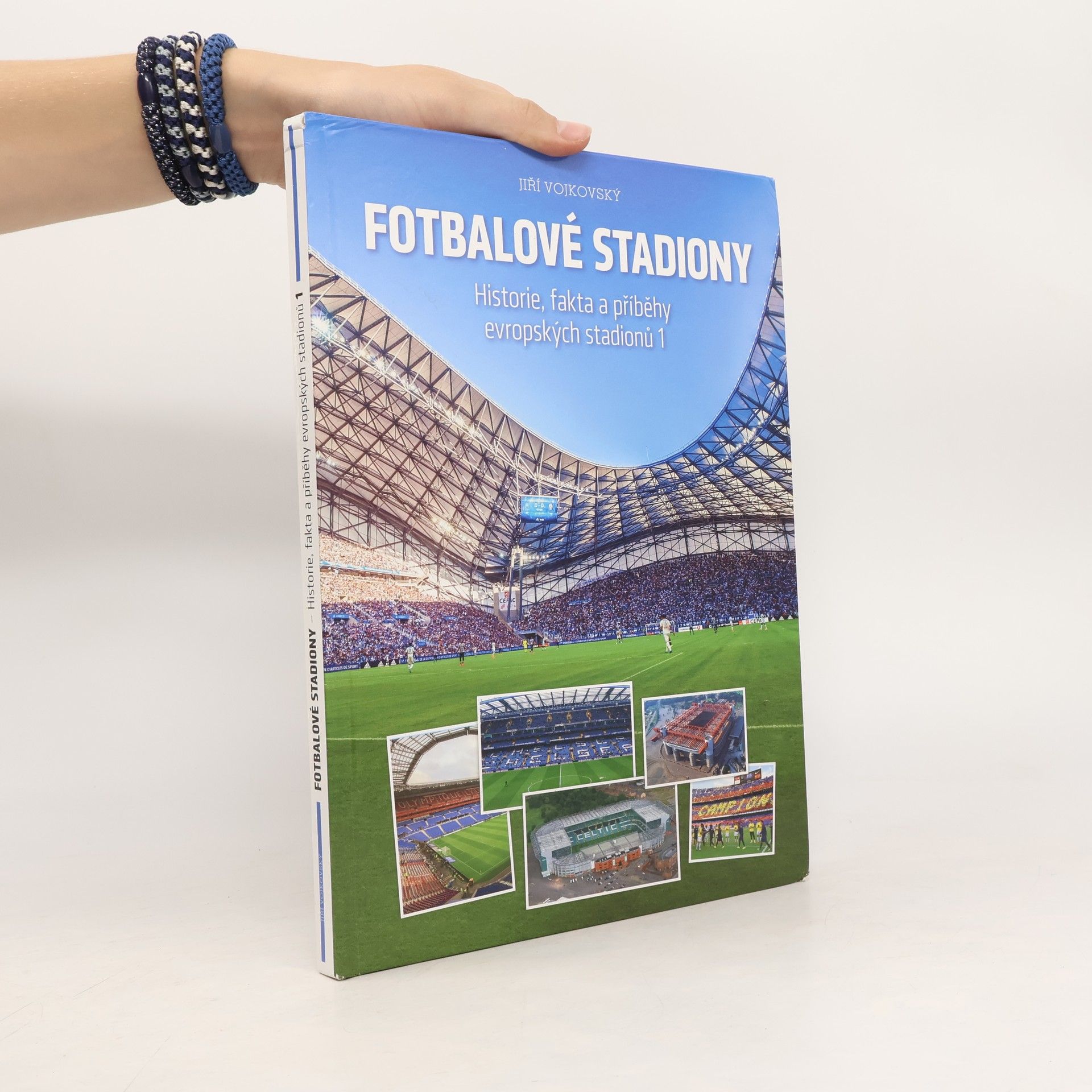 Jiří Vojkovský Fotbalové stadiony : historie, fakta a příběhy evropských stadionů 1