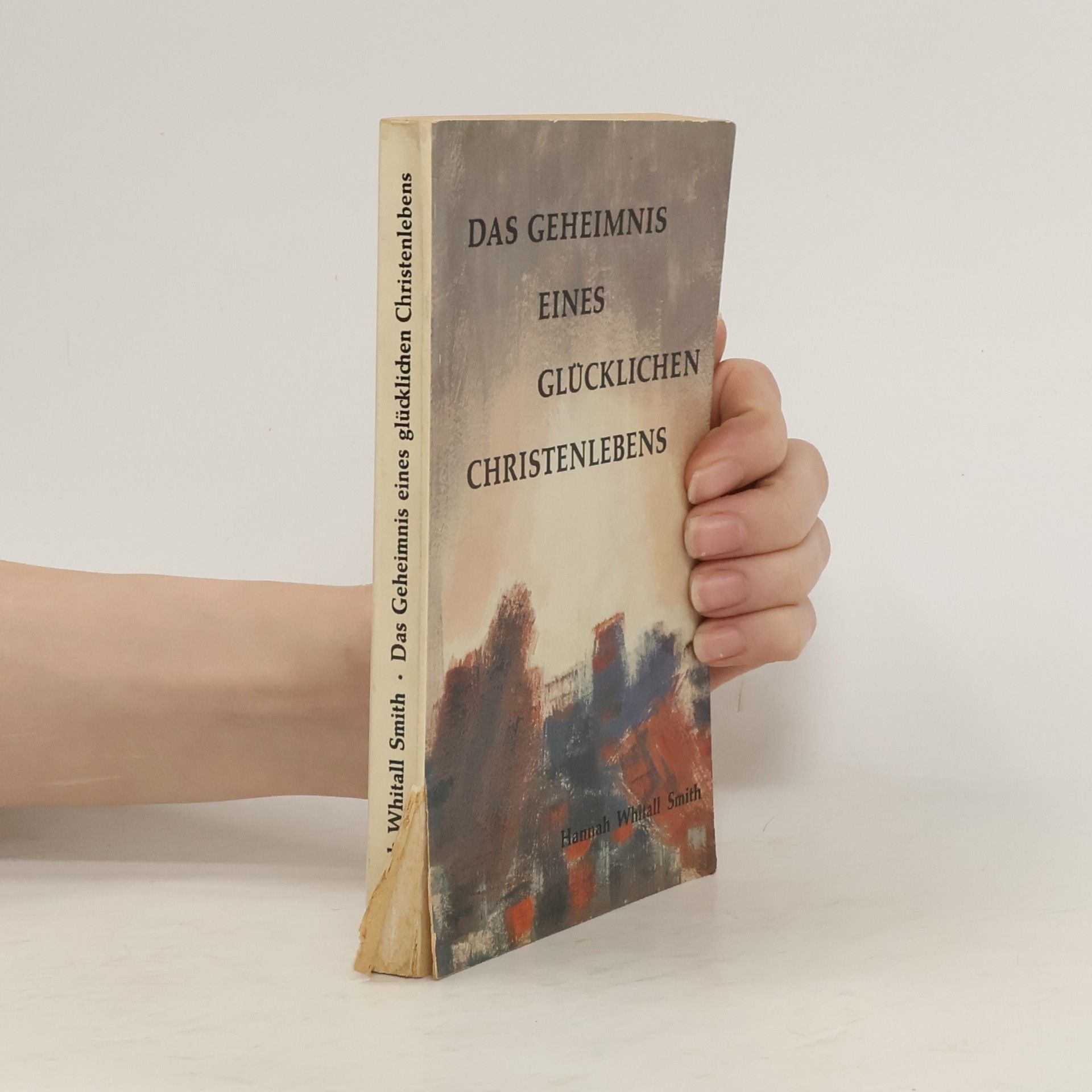 Hannah Whitall Smith Das Geheimnis eines glücklichen Christenlebens