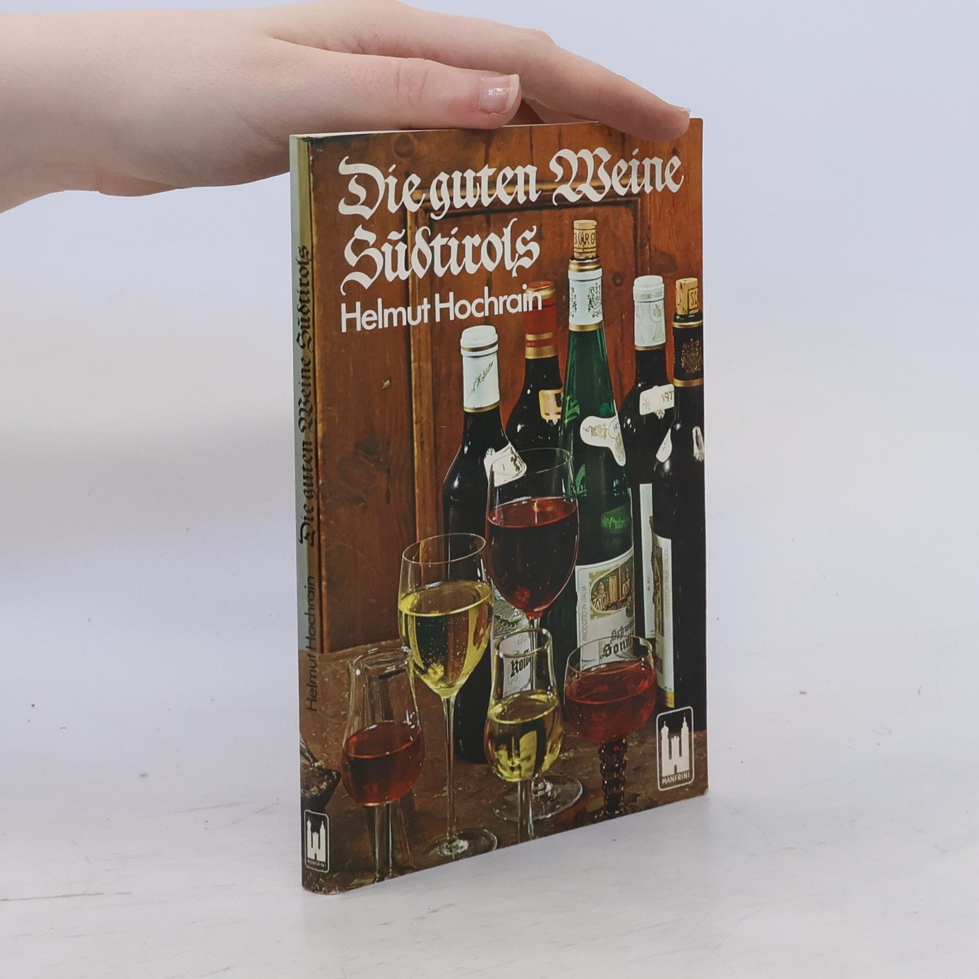 Helmut Hochrain Die guten Weine Südtirols