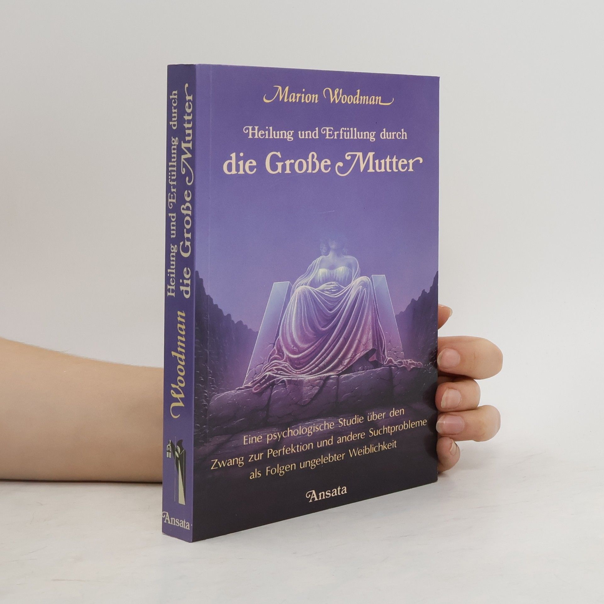 Marion Woodman Heilung und Erfüllung durch die Grosse Mutter
