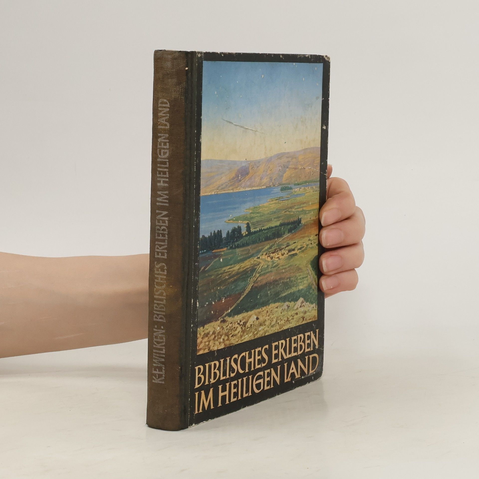 Karl-Erich Wilken Biblisches Erleben im heiligen Land