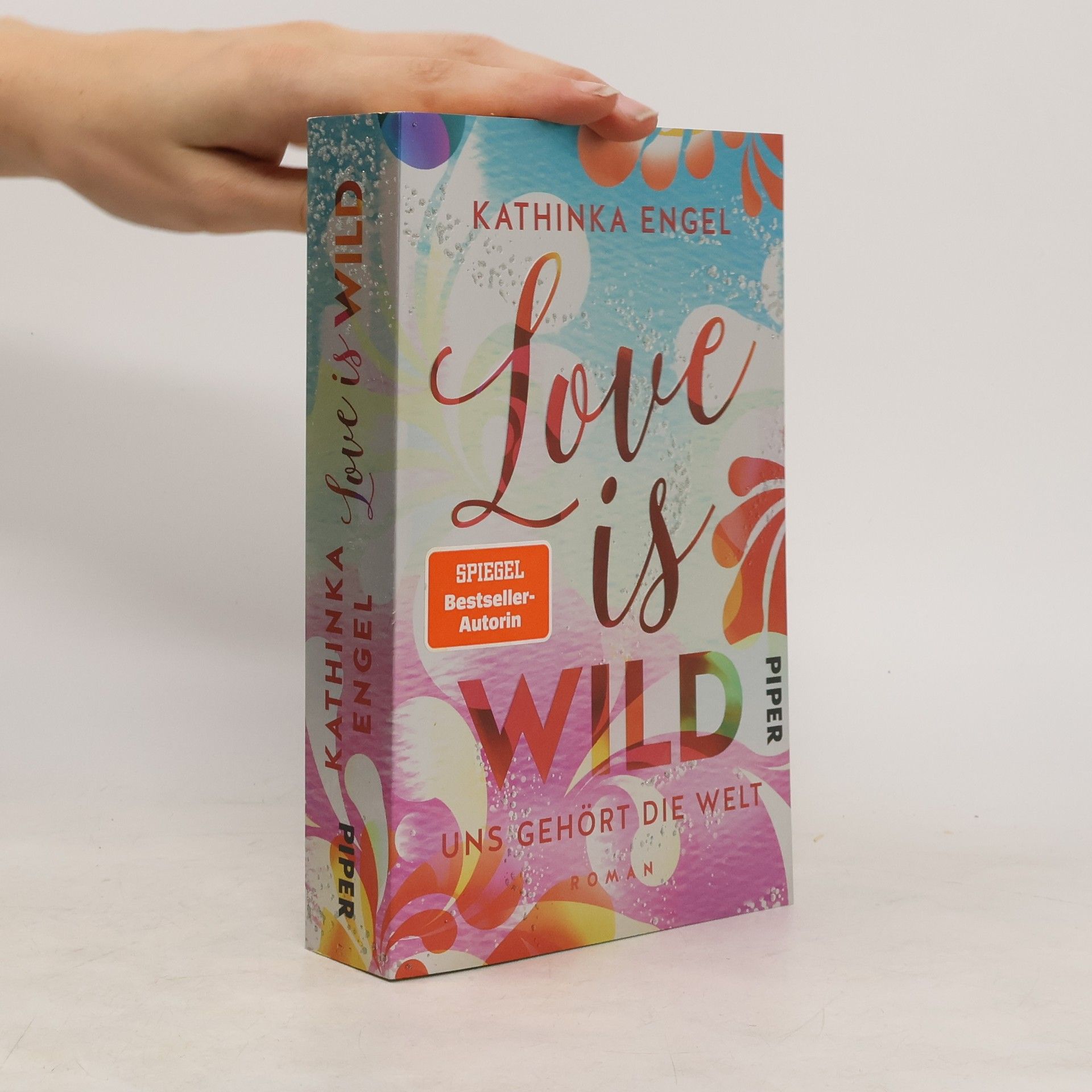 Kathinka Engel Love Is Wild - Uns gehört die Welt