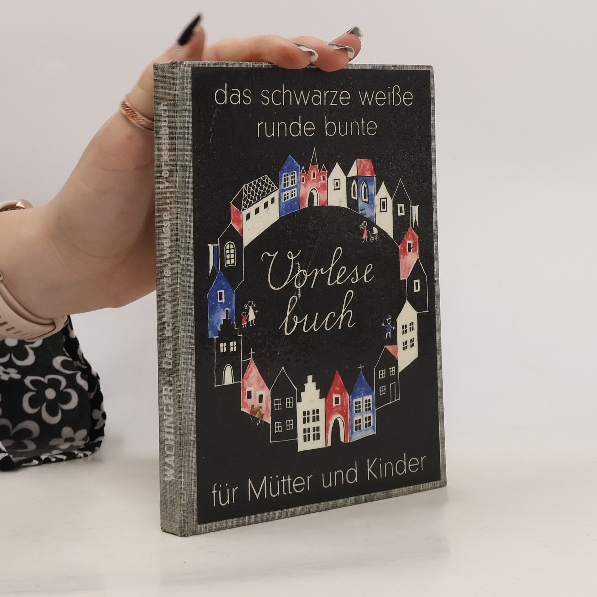 Helga Wachinger Das schwarze weiße runde bunte Vorlesebuch für Mütter und Kinder